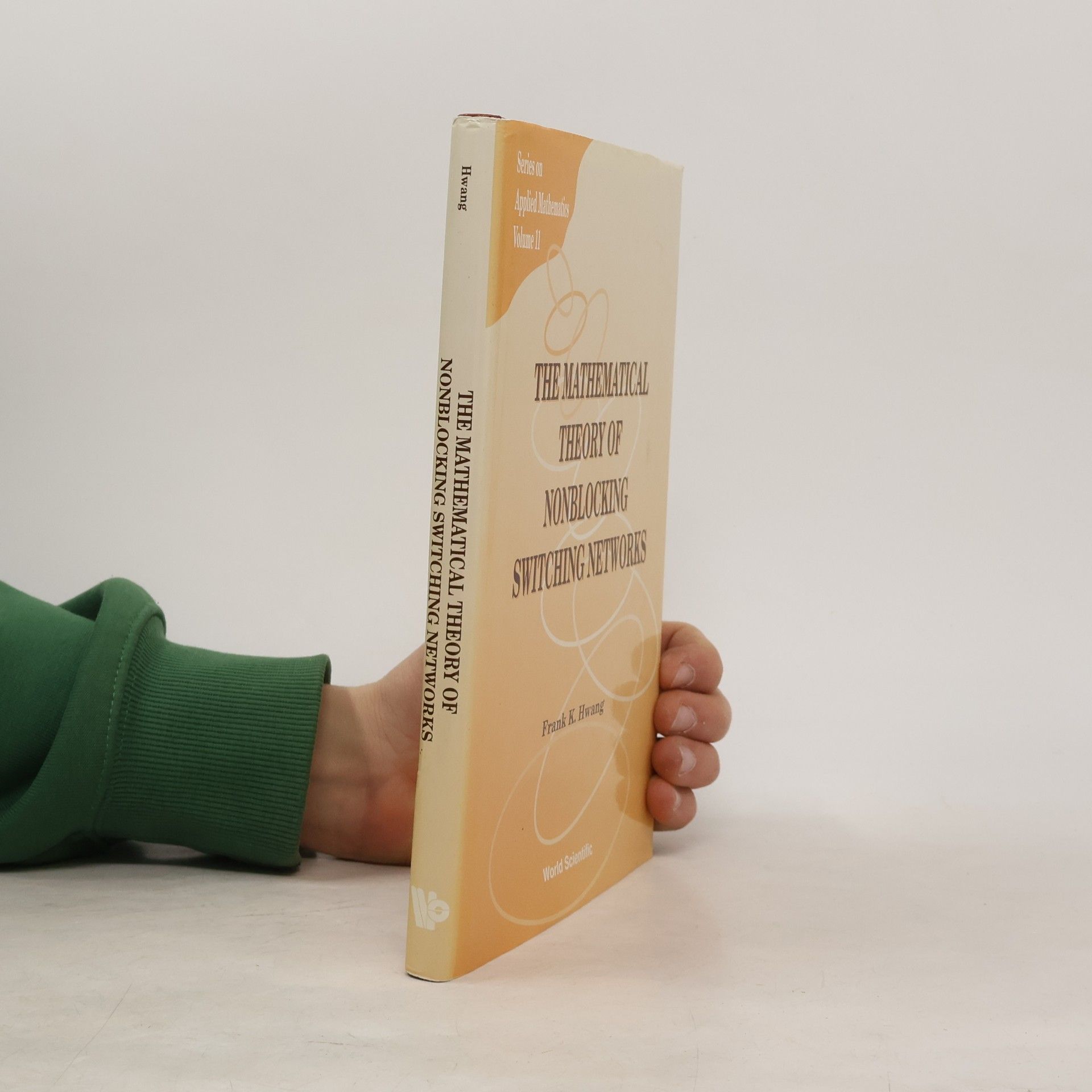 Frank K. Hwang Series on Applied Mathematics - 2: The Mathematical Theory of Nonblocking Switching Networks