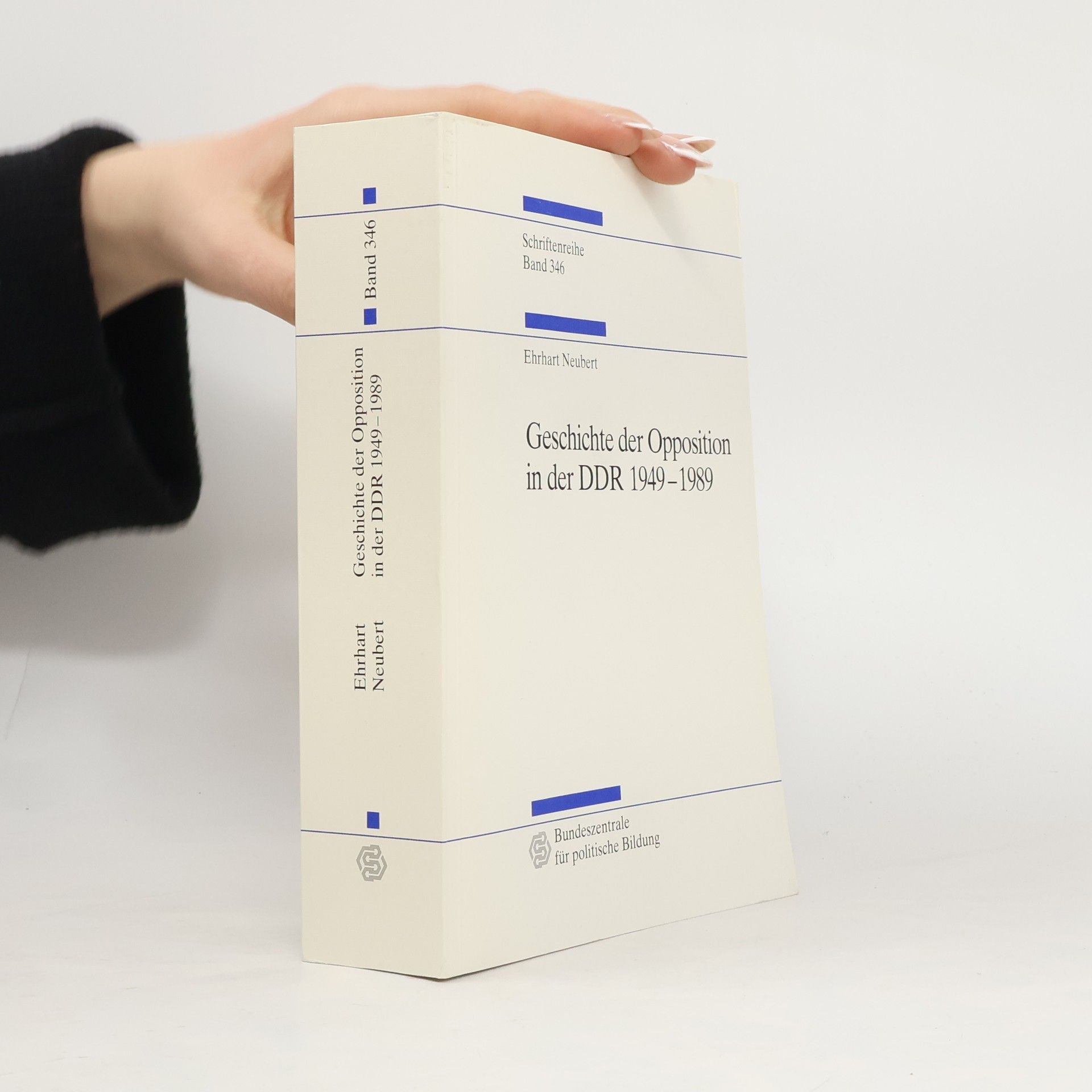 Ehrhart Neubert Geschichte der Opposition in der DDR 1949 - 1989