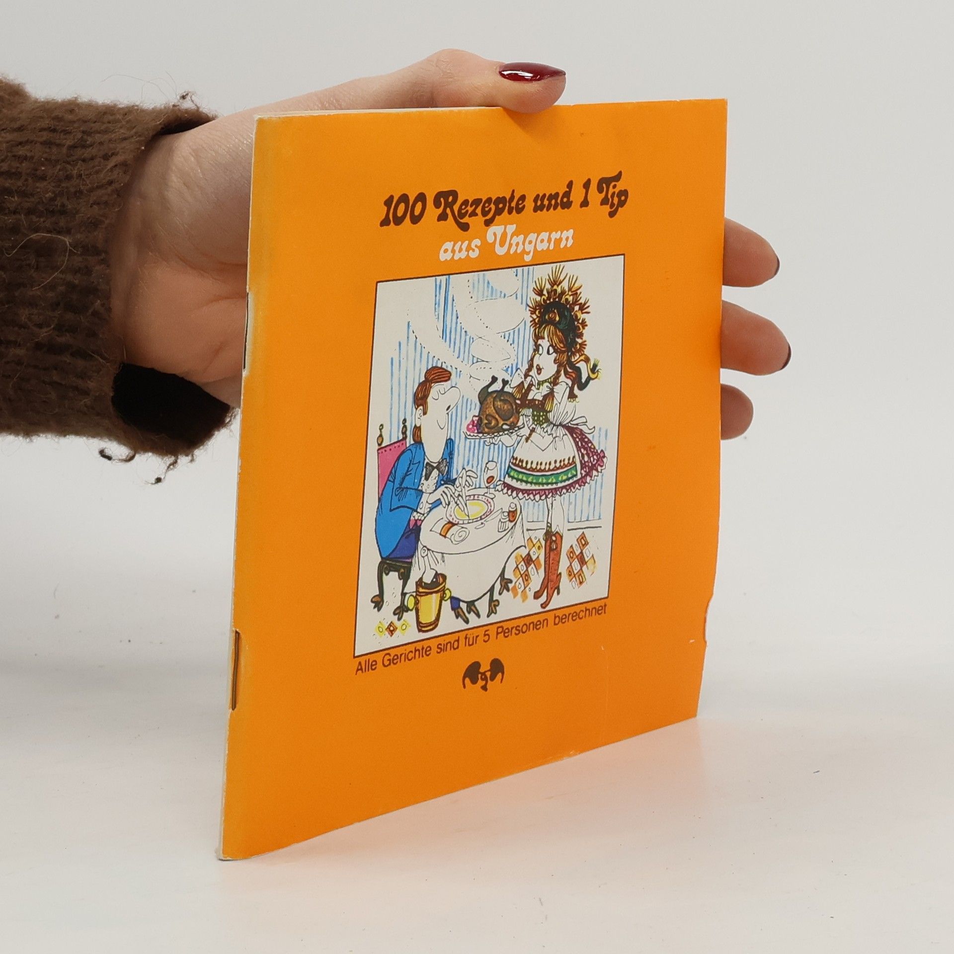 Collectif d'auteurs 100 Rezepte und 1 Tip aus Ungarn