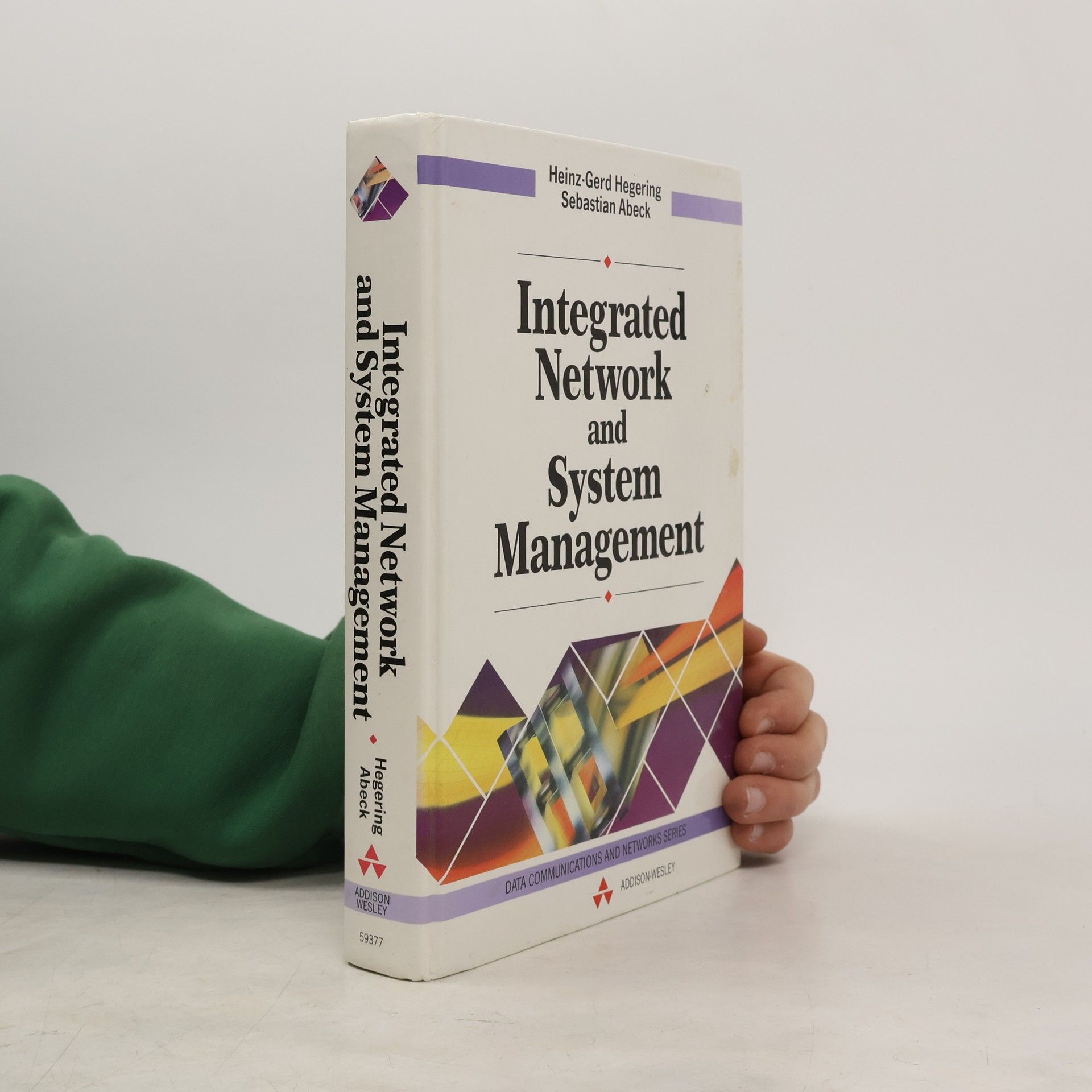 Heinz Gerd Hegering Data Communications and Networks Series: Integrated Network and System Management