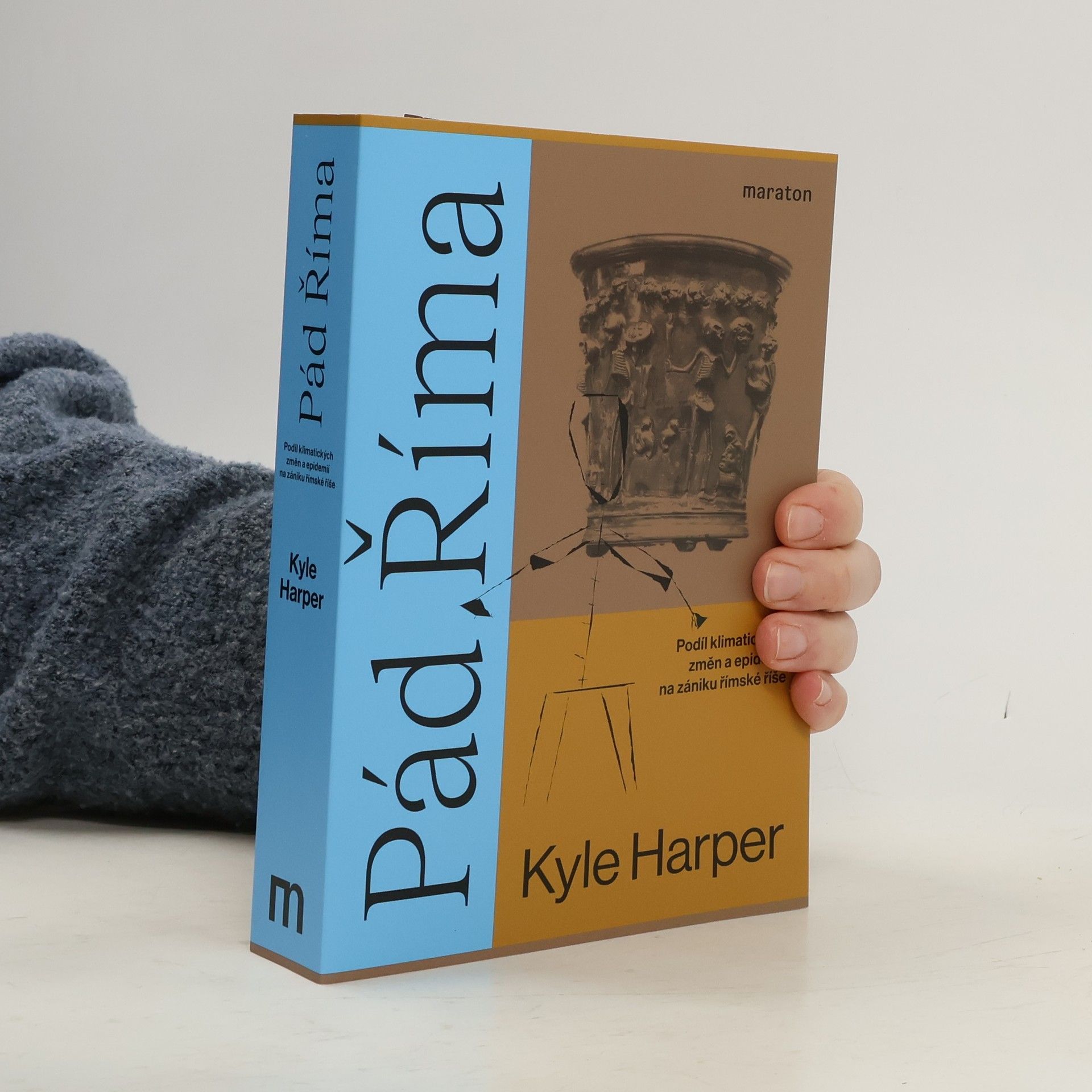 Kyle Harper Pád Říma : podíl klimatických změn a epidemií na zániku římské říše