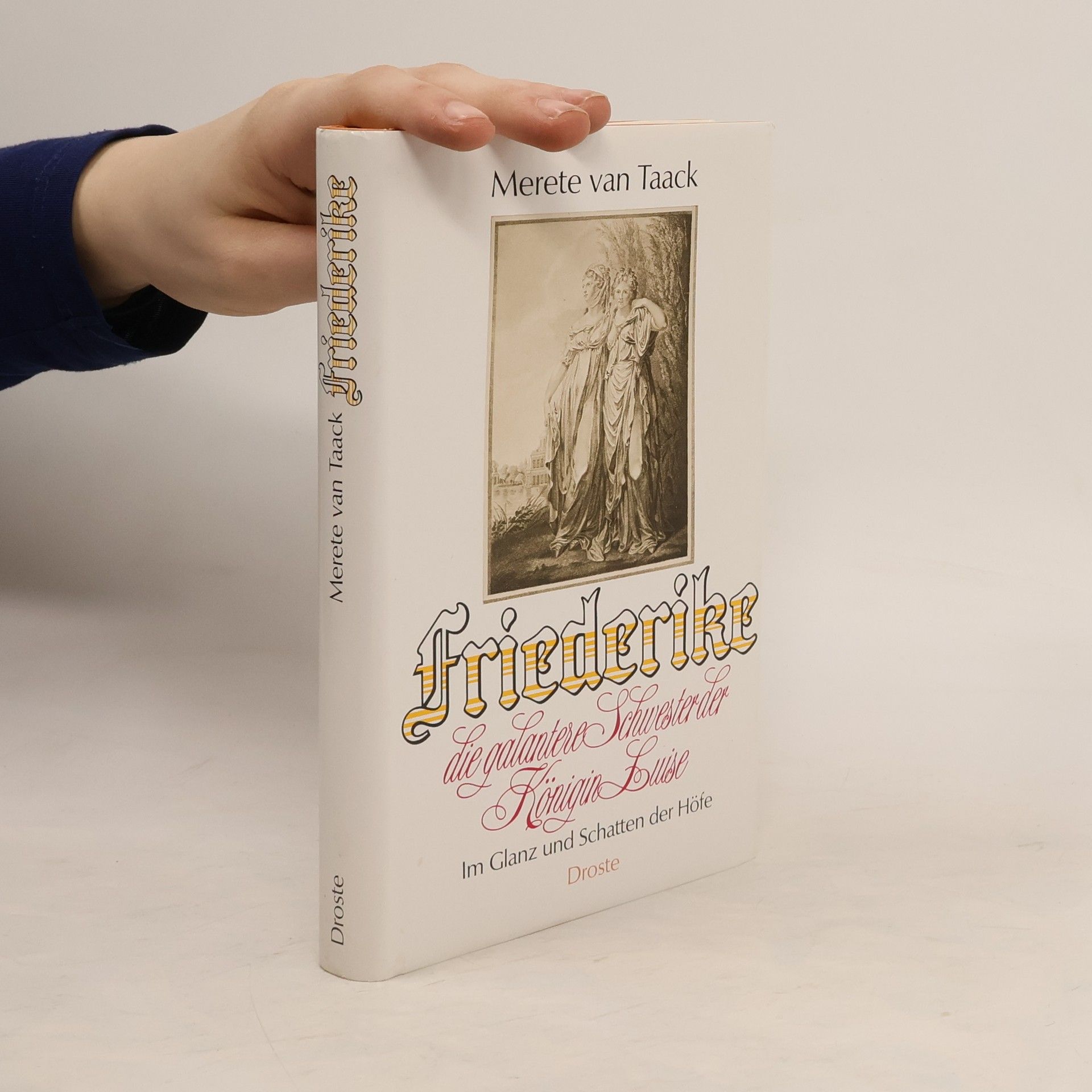 Merete van Taack Friederike, die galantere Schwester der Königin Luise