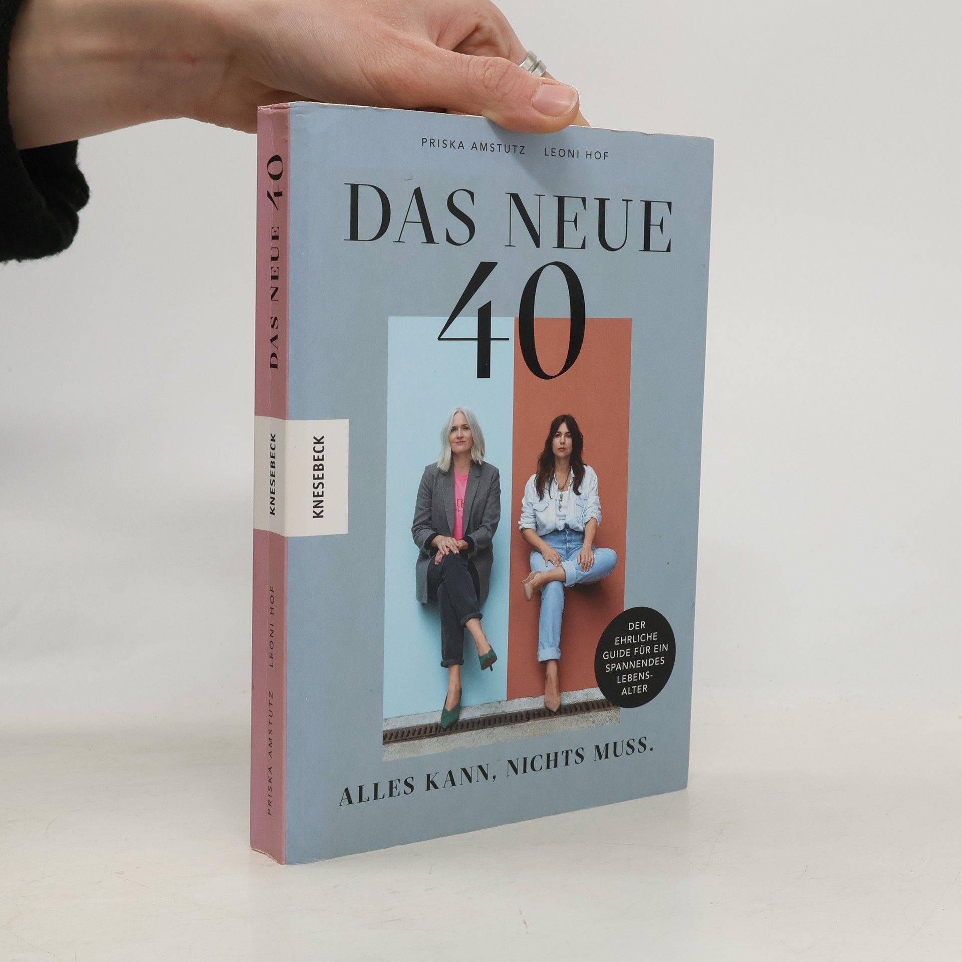 Priska Amstutz Das neue 40 - Alles kann, nichts muss