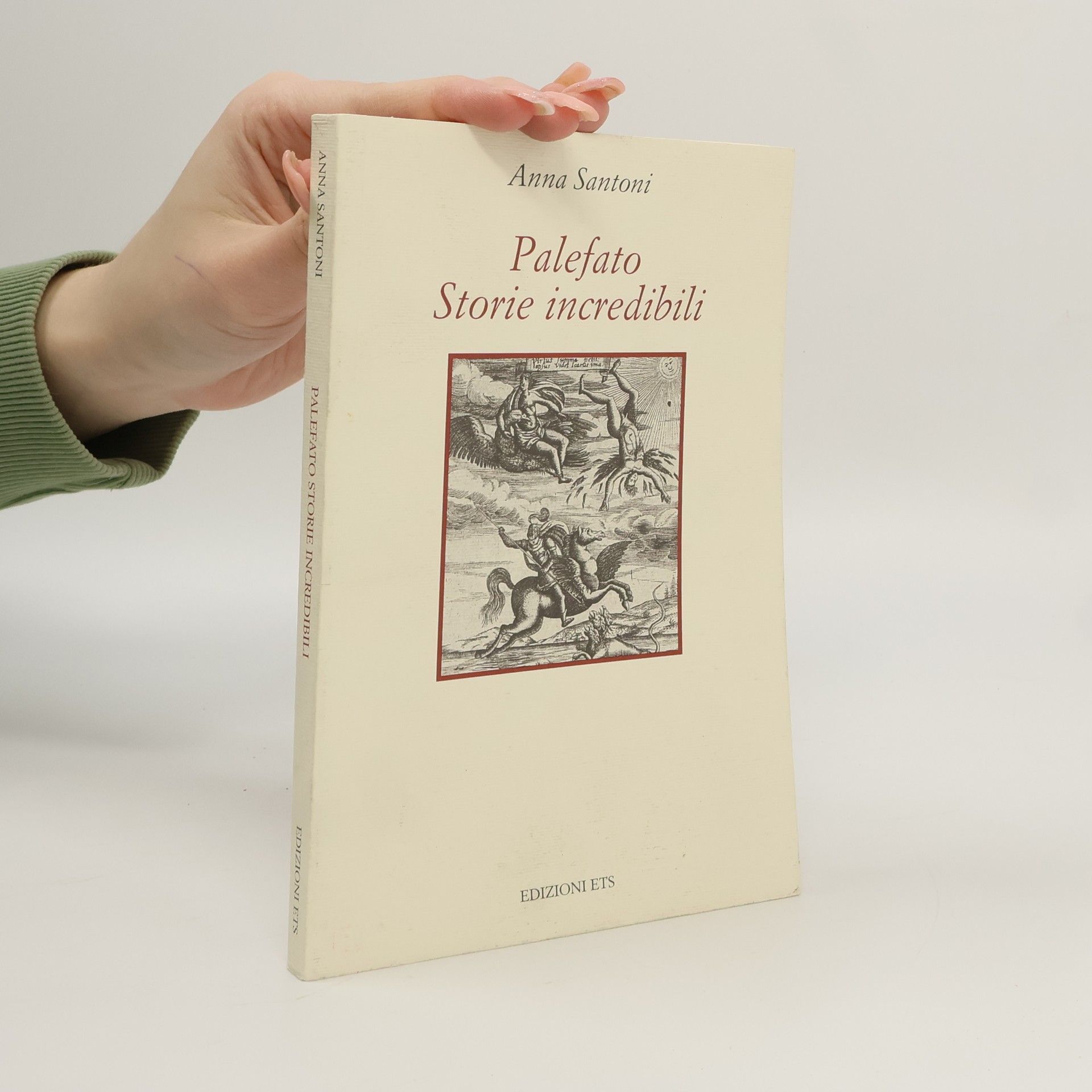 Anna Santoni Palefato. Storie incredibili