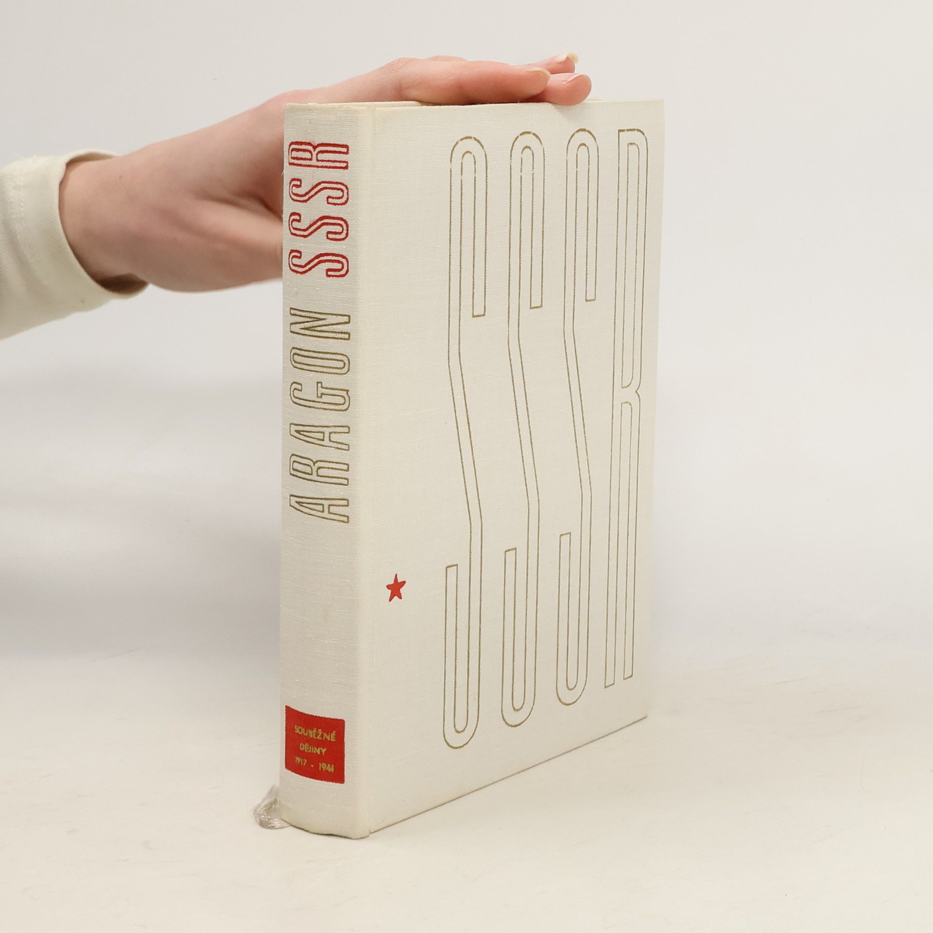 Louis Aragon Souběžné dějiny SSSR. Dějiny SSSR v letech 1917-1941 (1. díl)