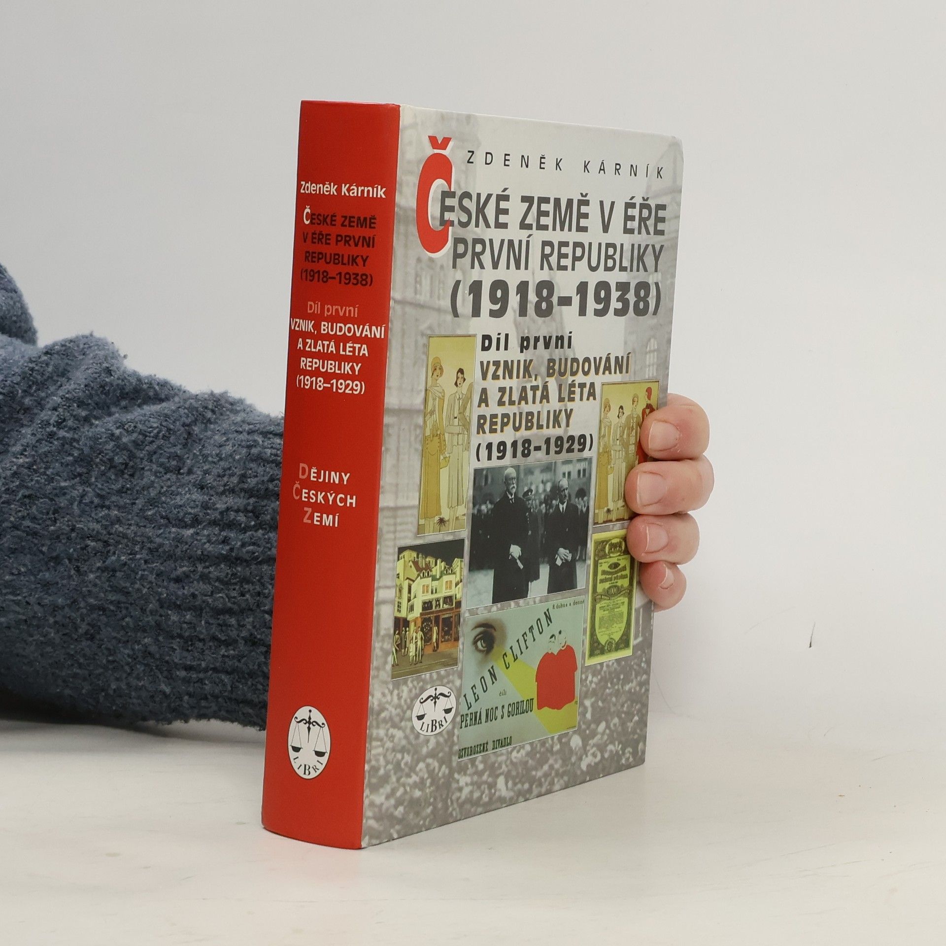 Zdeněk Kárník České země v éře první republiky (1918 - 1938) I.: Vznik, budování a zlatá léta republiky (1918 - 1929)