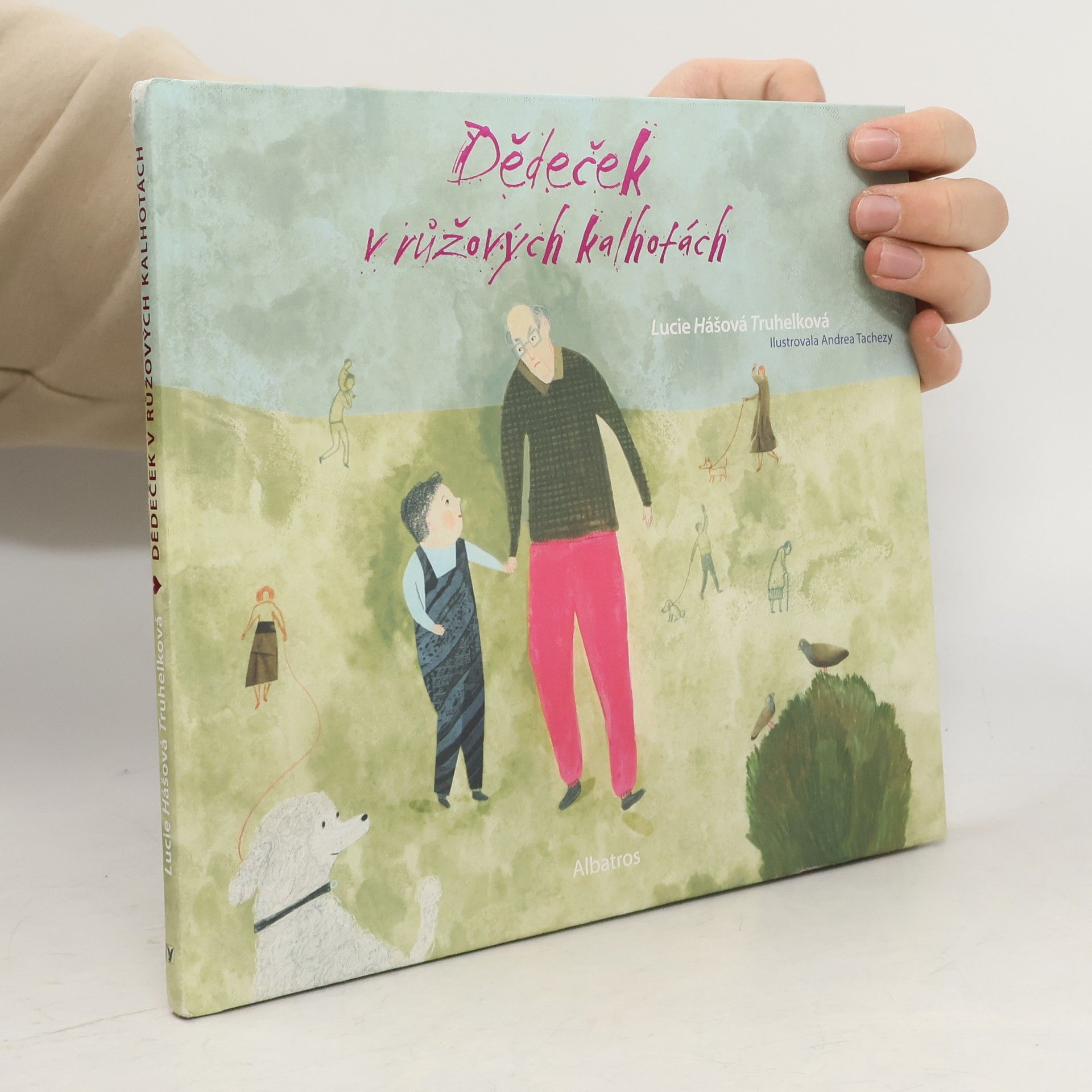 Lucie Hášová Truhelková Dědeček v růžových kalhotách