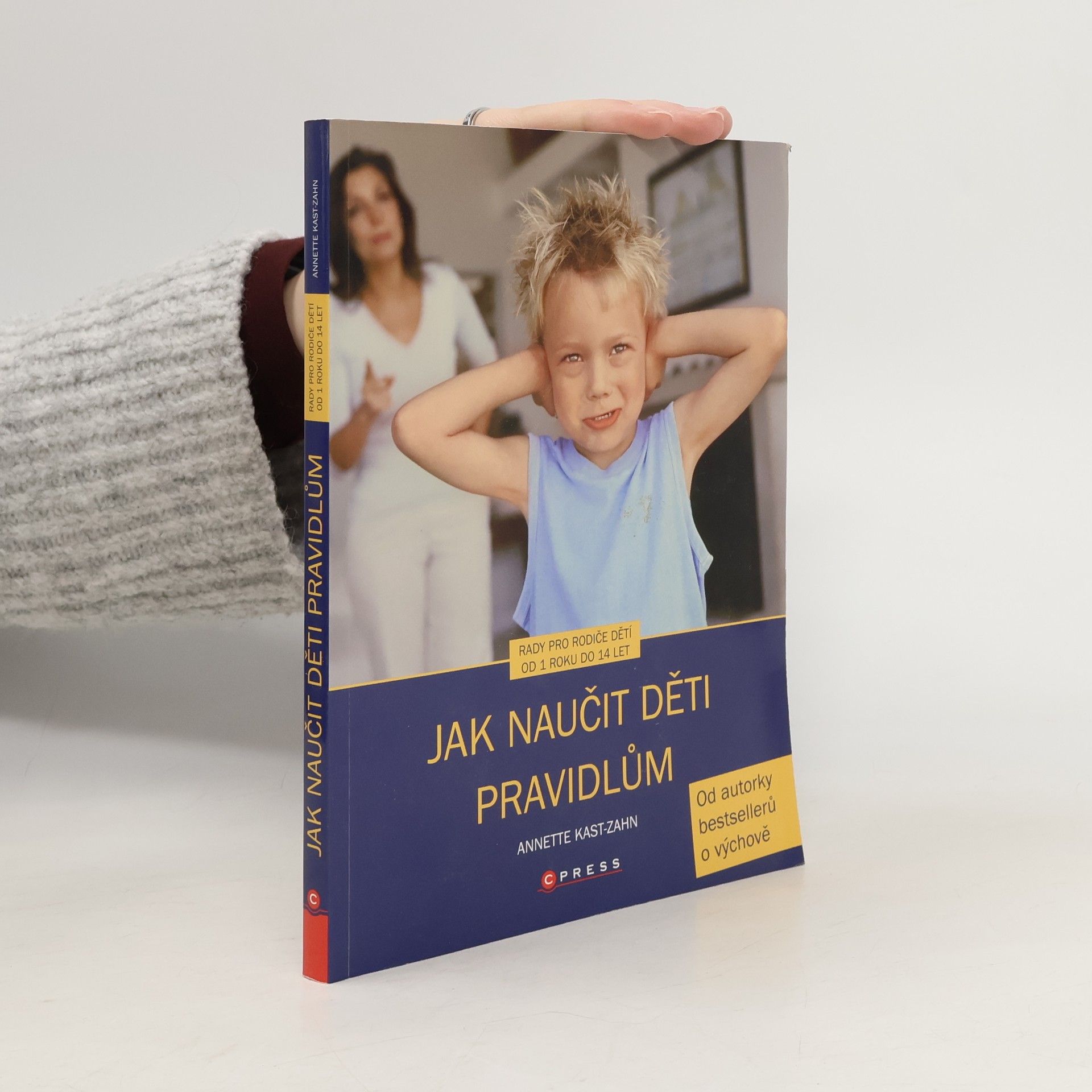 Annette Kast-Zahn Jak naučit děti pravidlům.