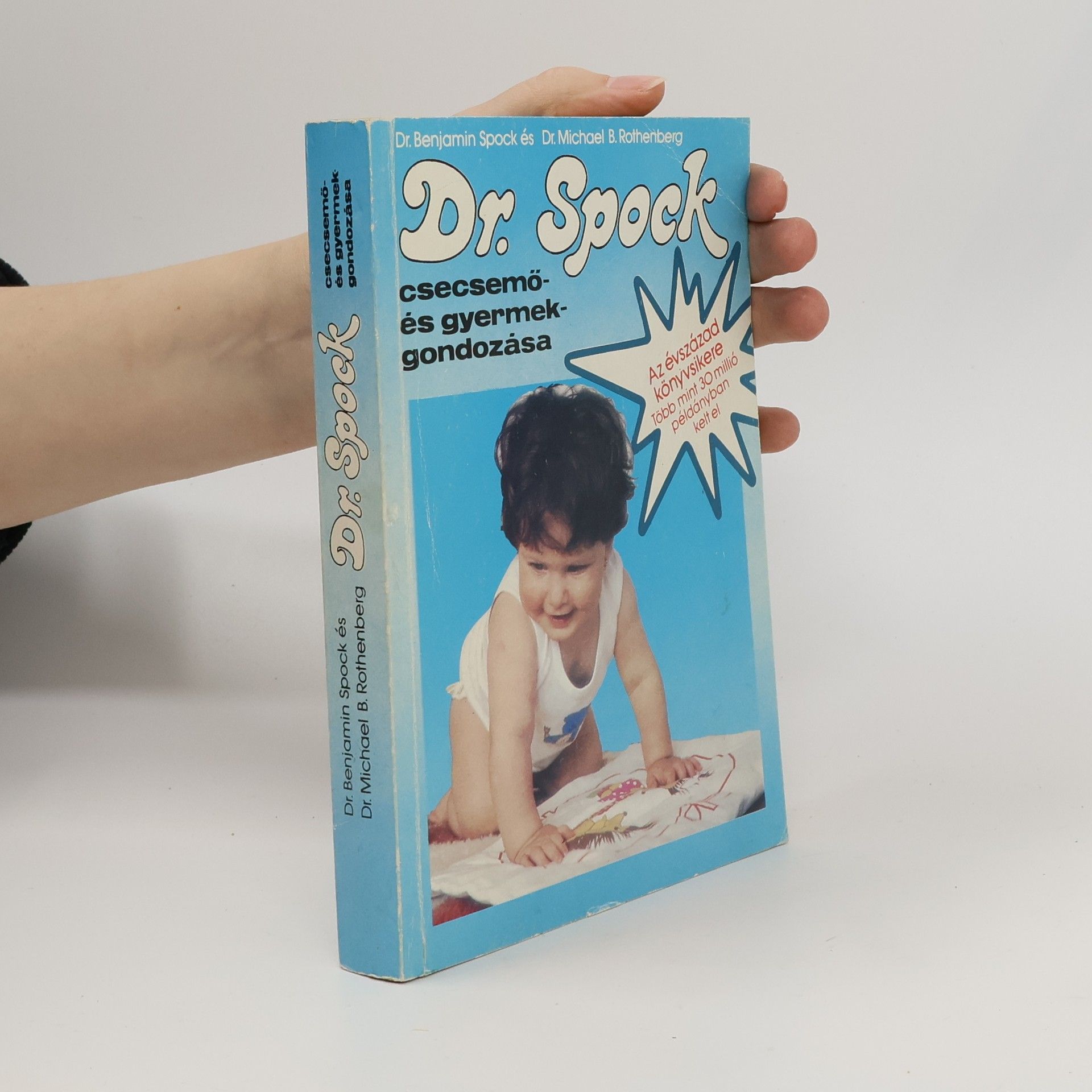 Dr. Benjamin Spock Dr. Spock csecsemő- és gyermekgondozása