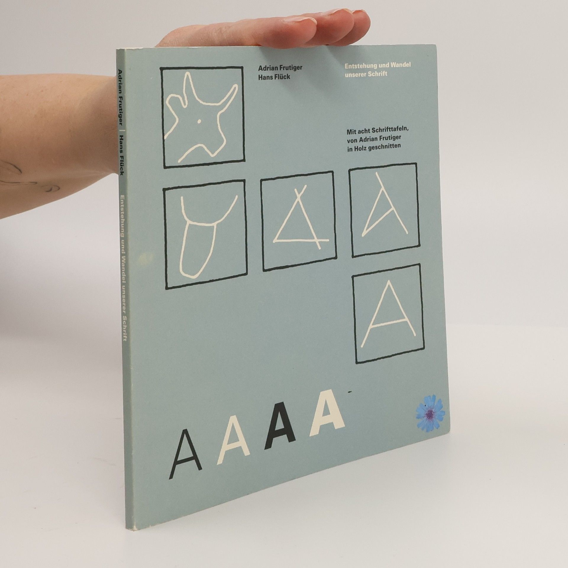 Adrian Frutiger Entstehung und Wandel unserer Schrift