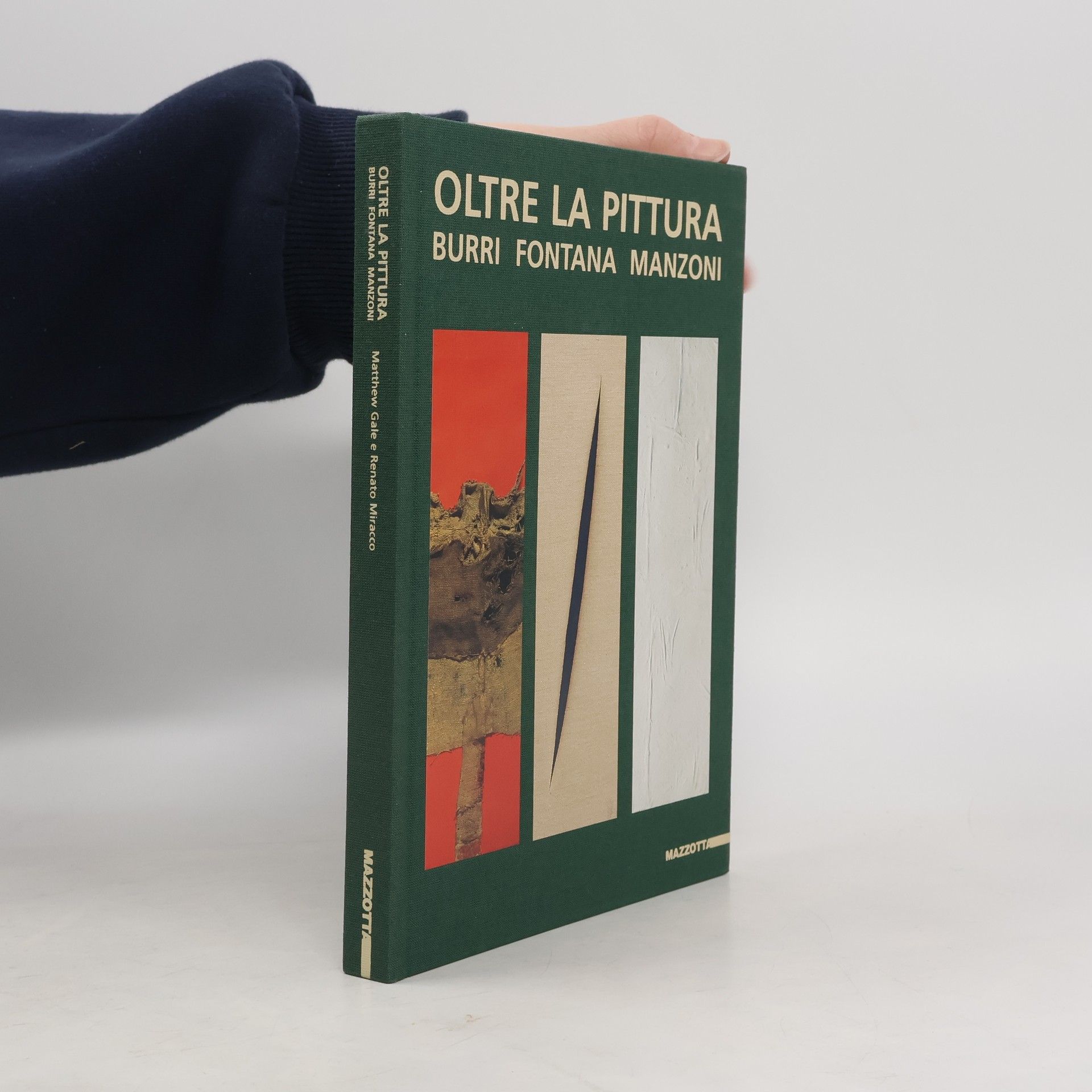 Matthew Gale Oltre la pittura. Burri, Fontana, Manzoni