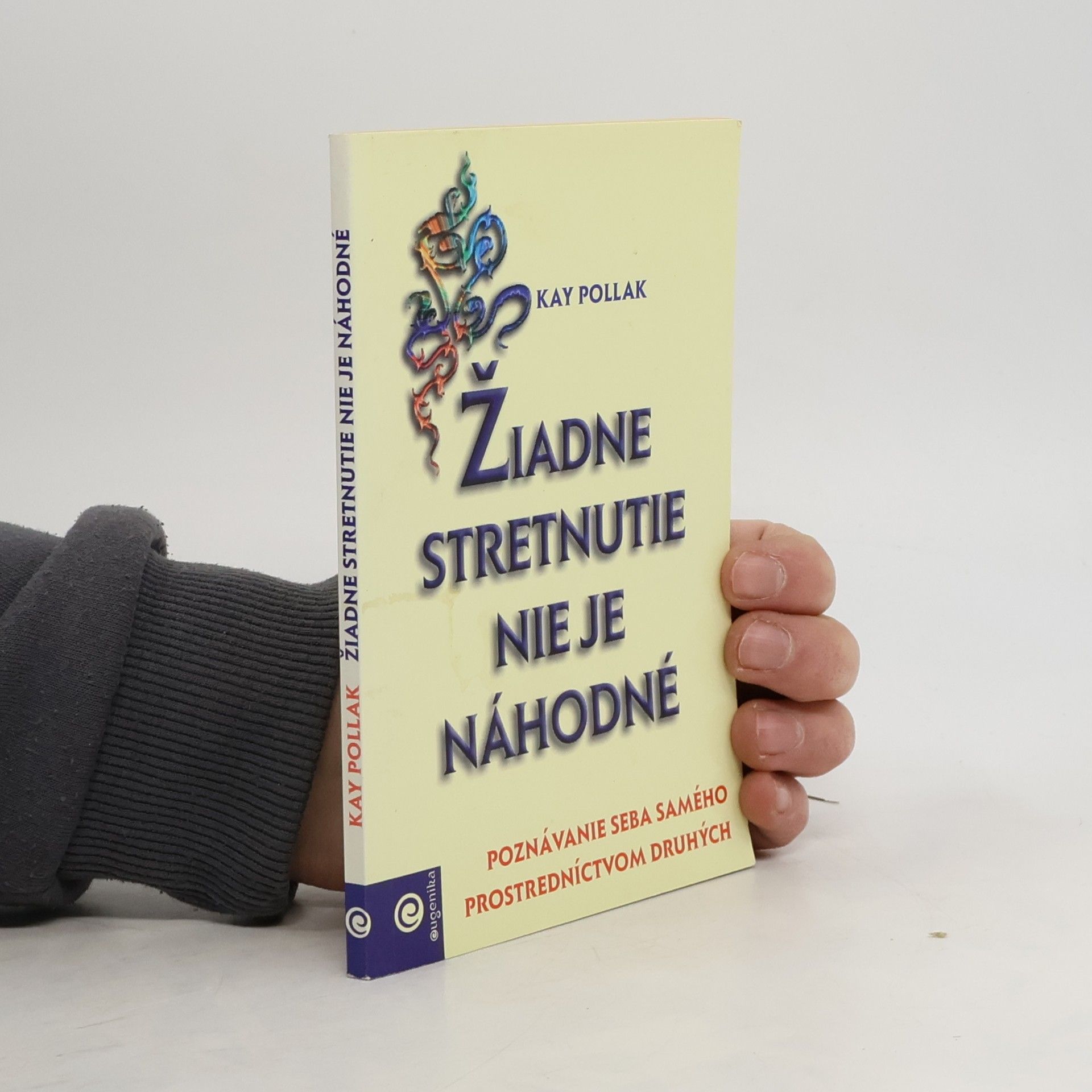 Kay Pollak Žiadne stretnutie nie je náhodné