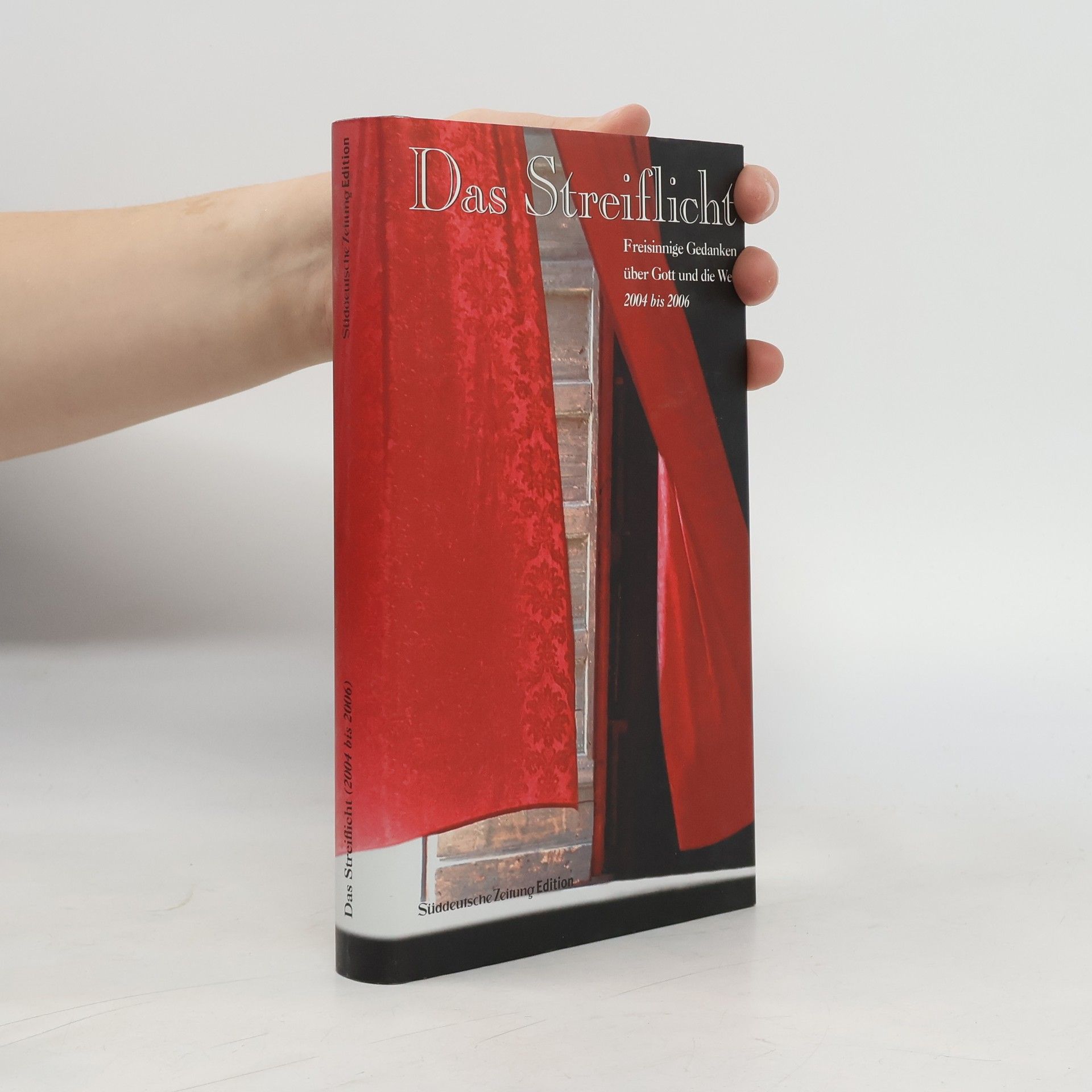 Wolfgang M. Roth Das Streiflicht II. Freisinnige Gedanken über Gott und die Welt 2004 bis 2006