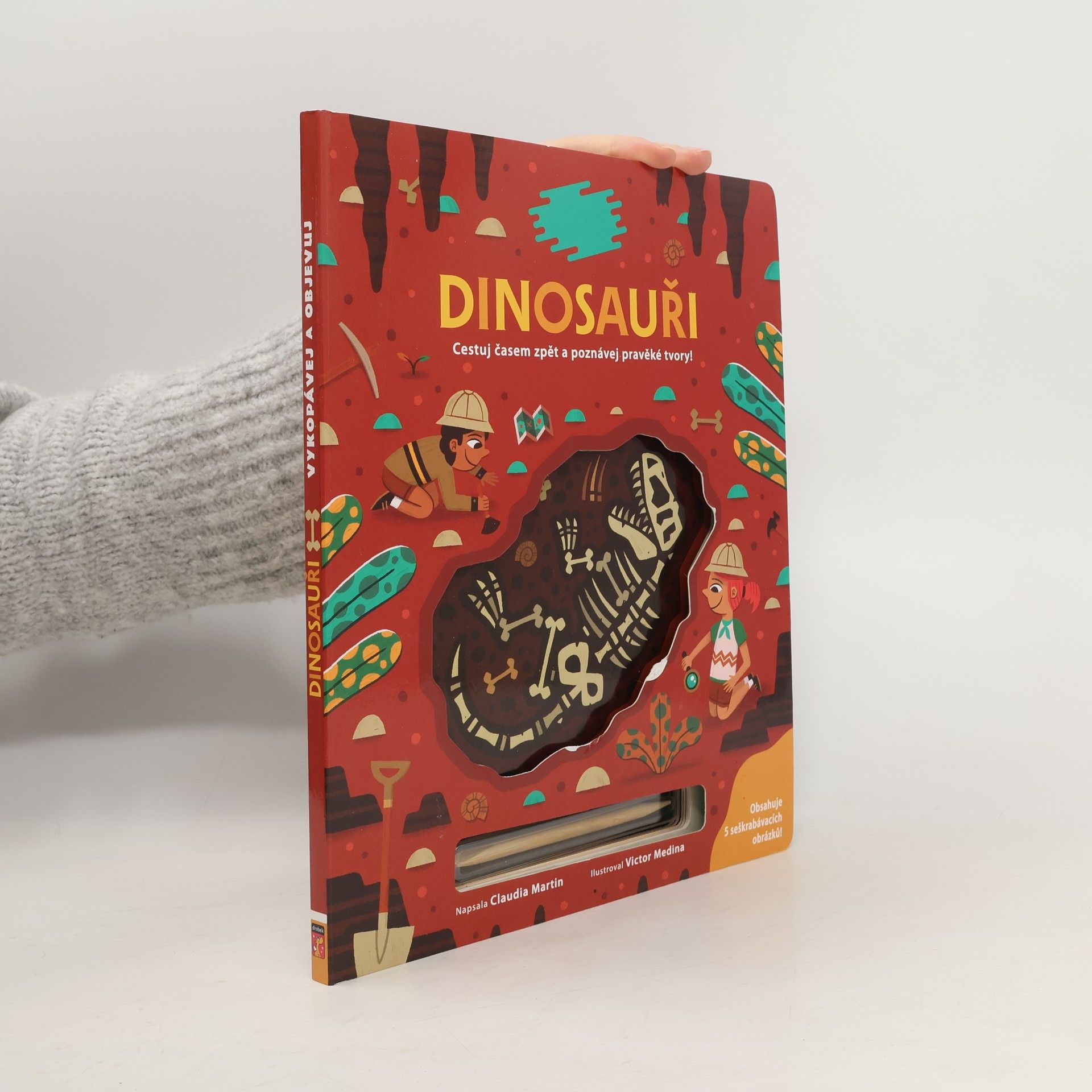 Claudia Martin-Hastreiter Vykopávej a objevuj: Dinosauři