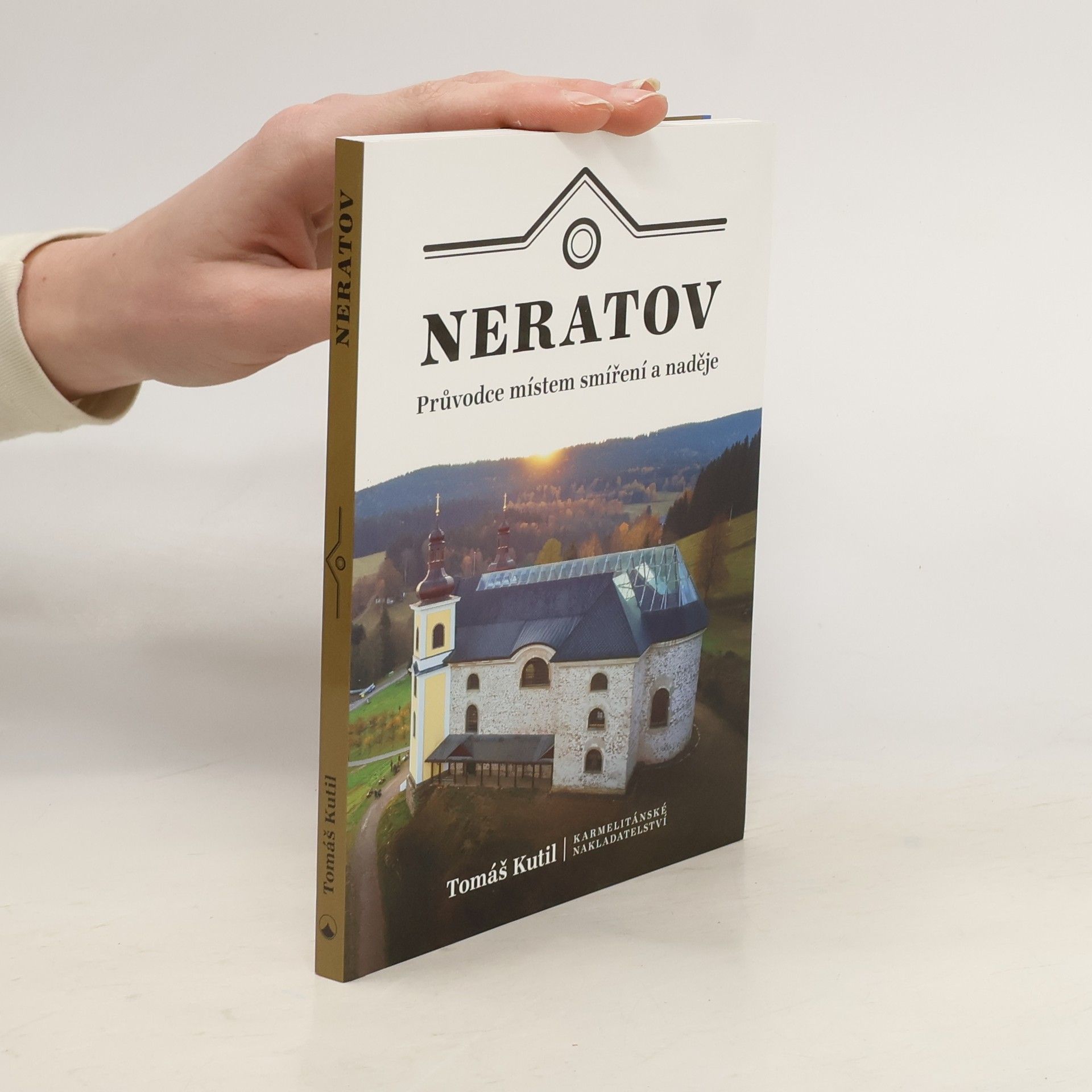 Neratov: průvodce místem smíření a naděje