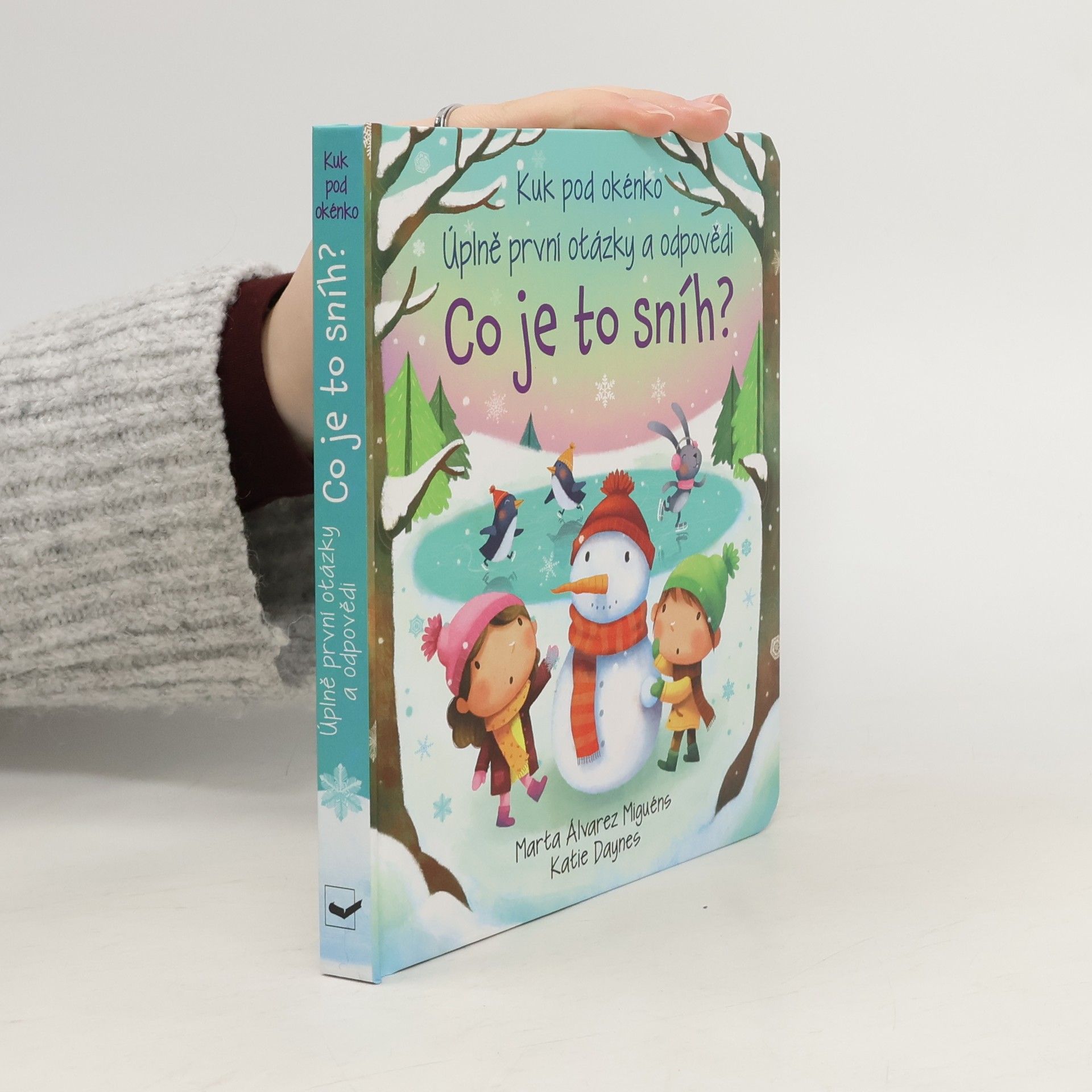 Daynes Katie. Kuk pod okénko - Co je to sníh? Úplně první otázky a odpovědi