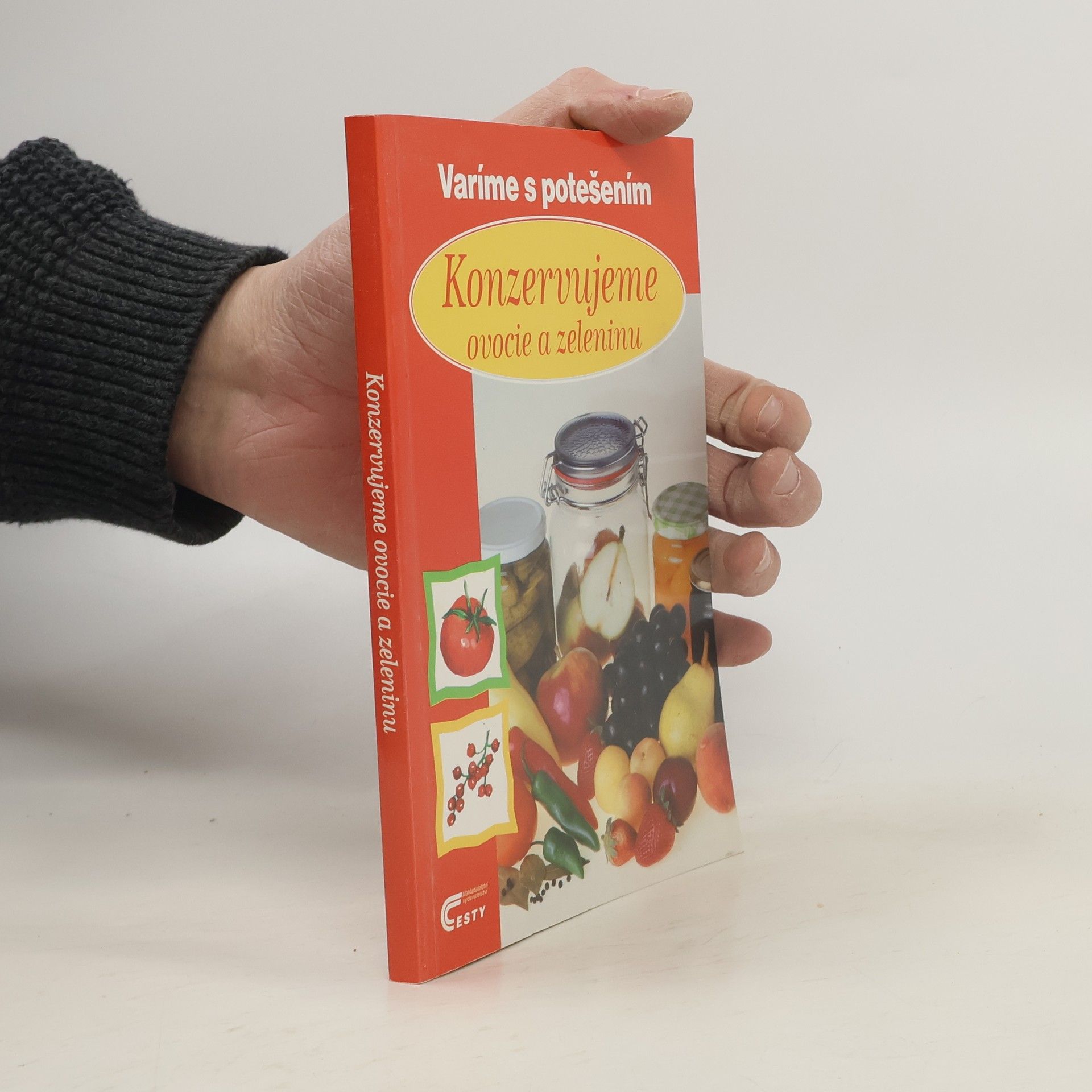 Jaroslav Vašák Konzervujeme ovocie a zeleninu