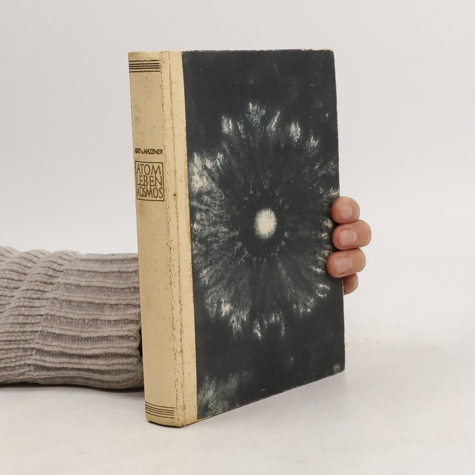 Gert von Natzmer Atom, Leben, Kosmos. Ewige Fragen der Naturdeutung