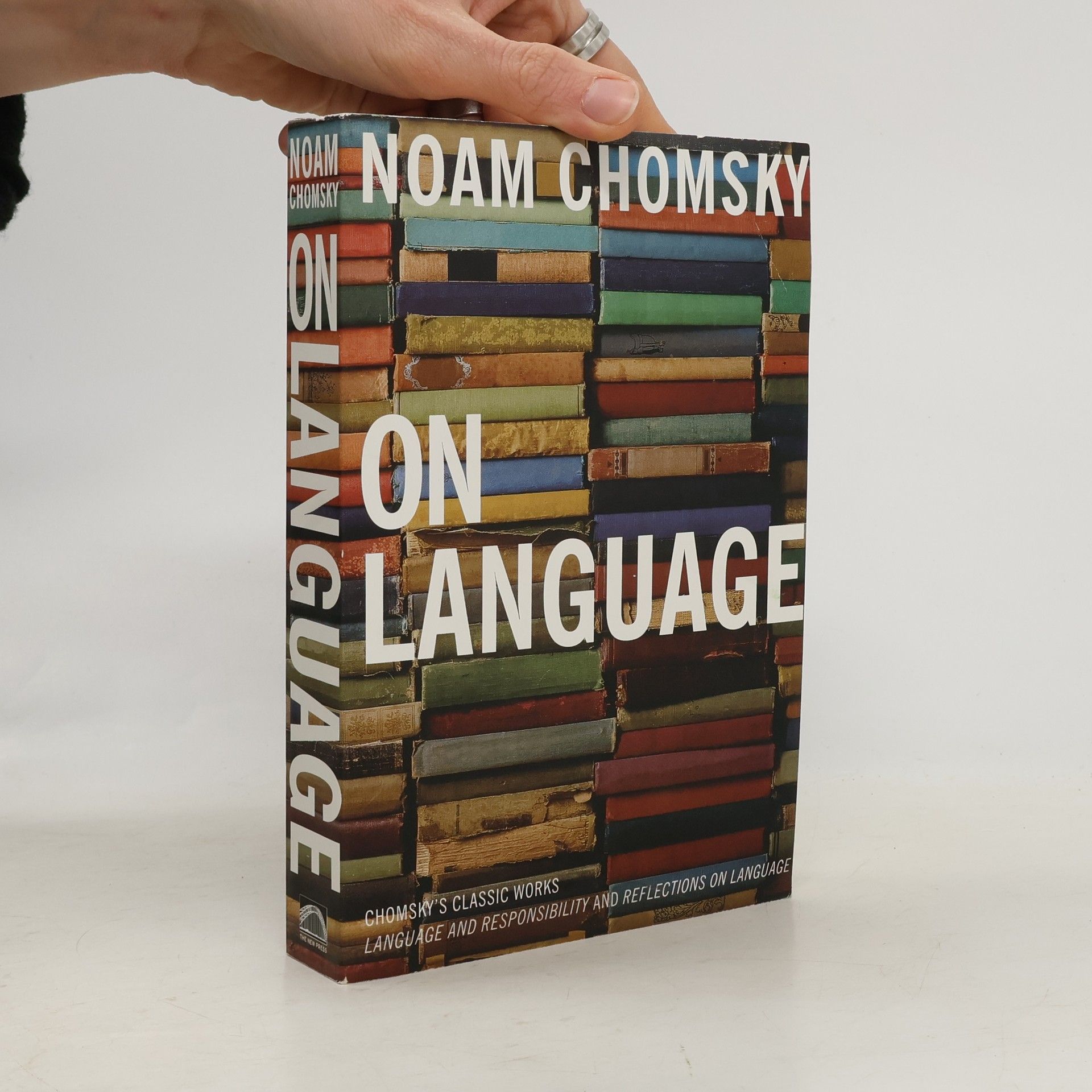 Noam Avram Chomsky On language : Chomsky's classic works Language and responsibility and Reflections on language