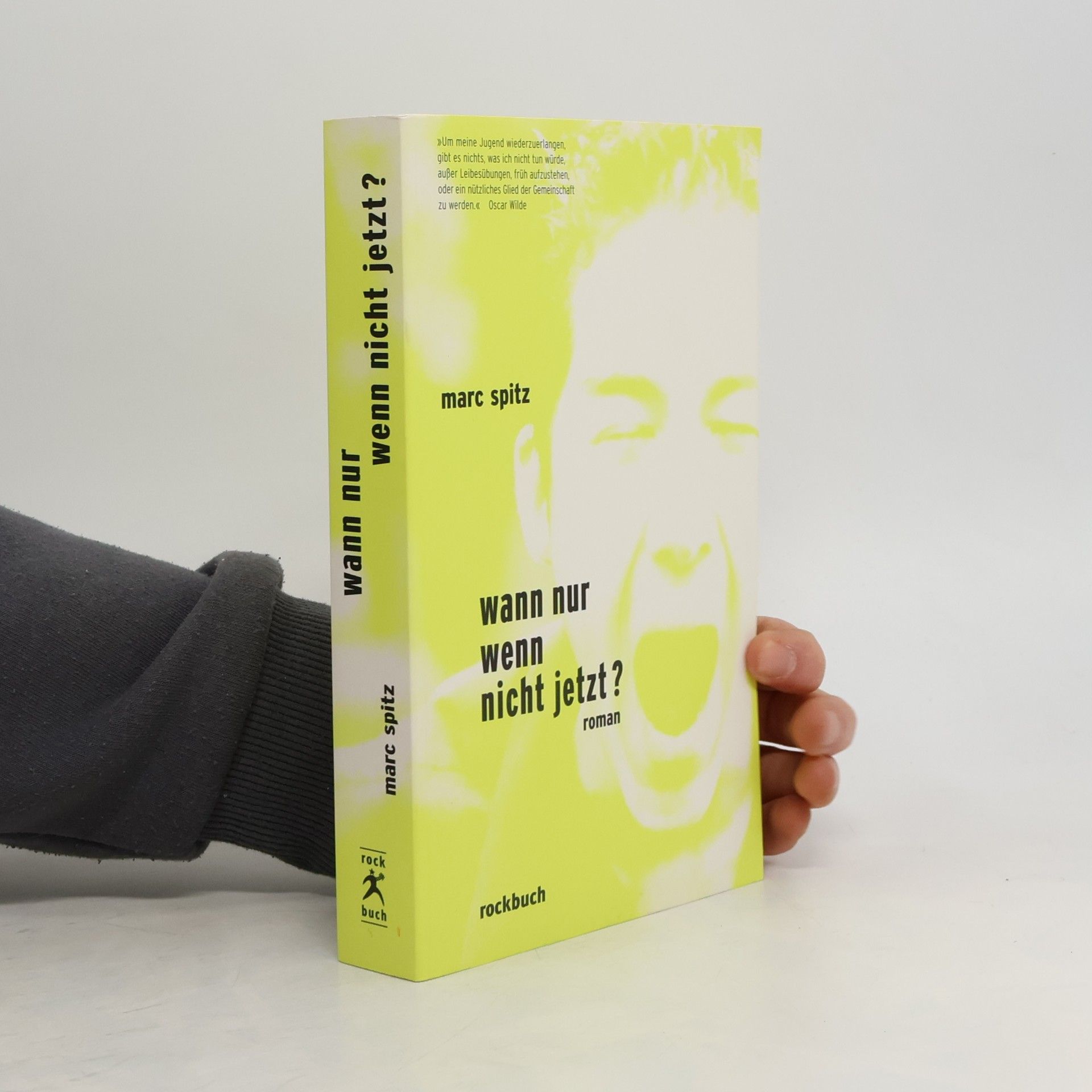 Marc Spitz Wann nur, wenn nicht jetzt?. Roman