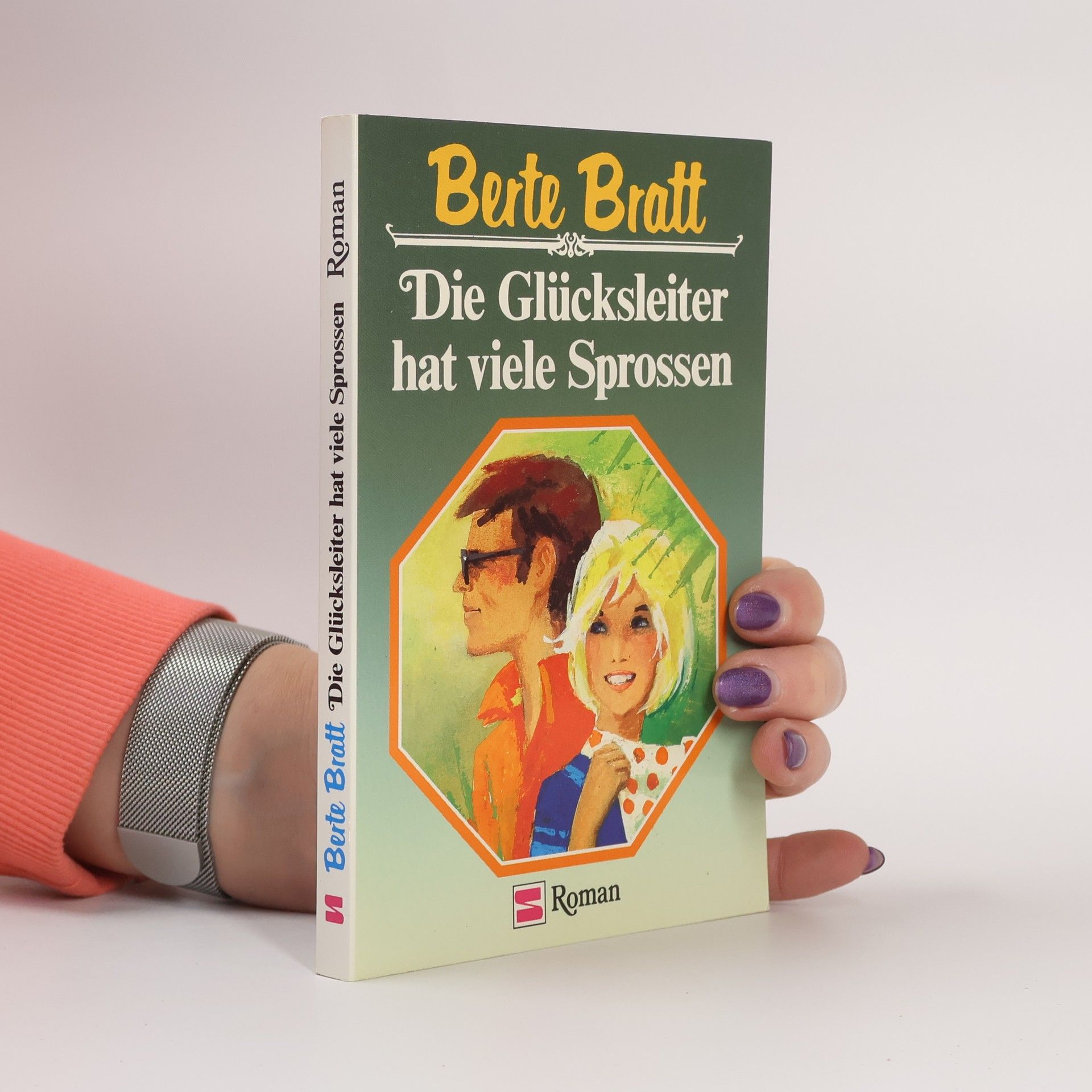 Berte Bratt Die Glücksleiter hat viele Sprossen