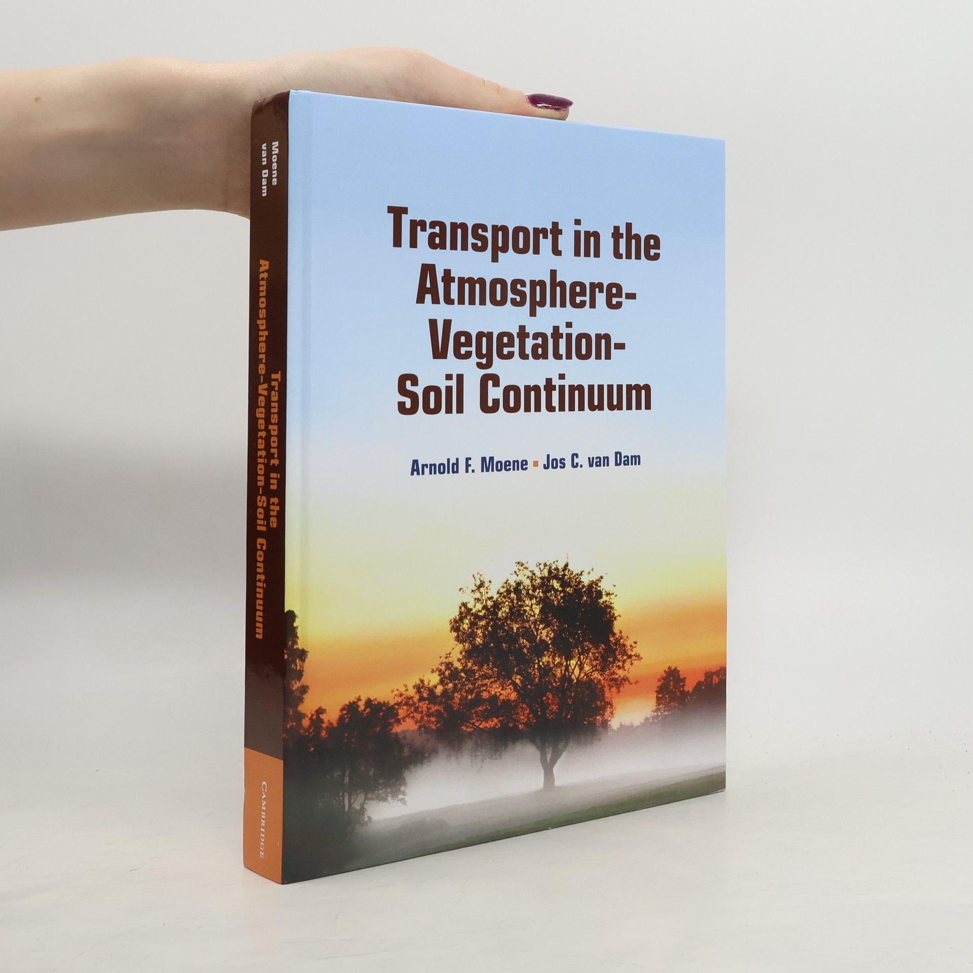 Arnold F. Moene Transport in the Atmosphere-Vegetation-Soil Continuum