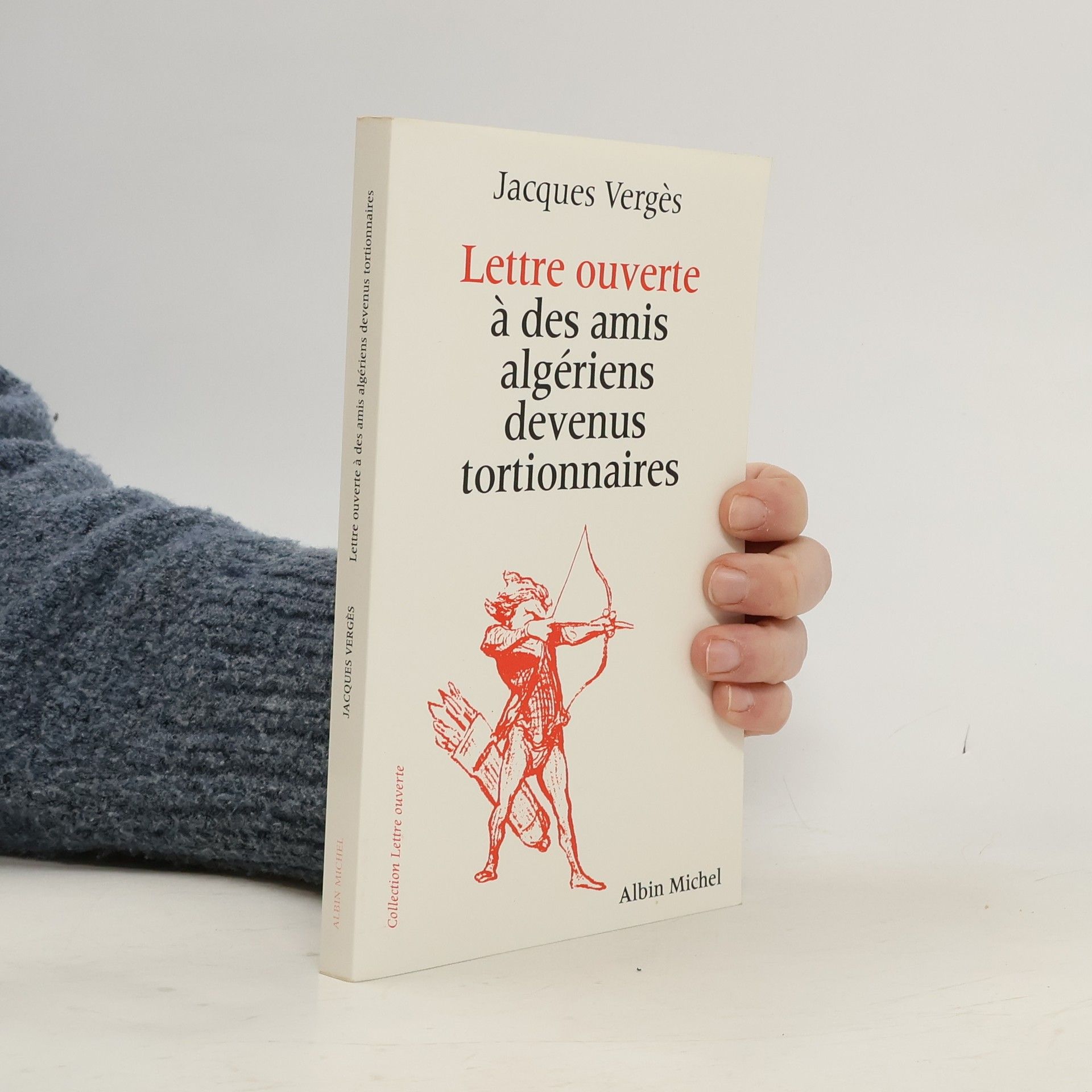 Jacques Vergès Lettre ouverte à des amis algériens devenus tortionnaires