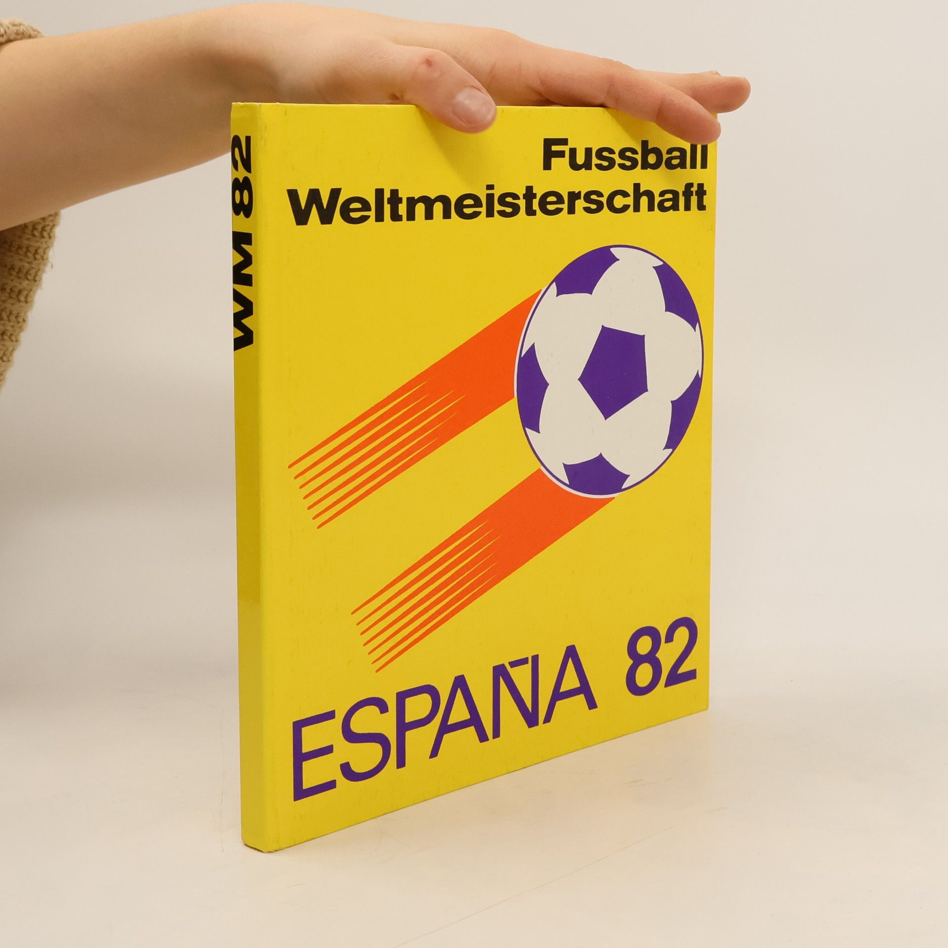 Autorenkollektiv Fussball Weltmeisterschaft. España 82