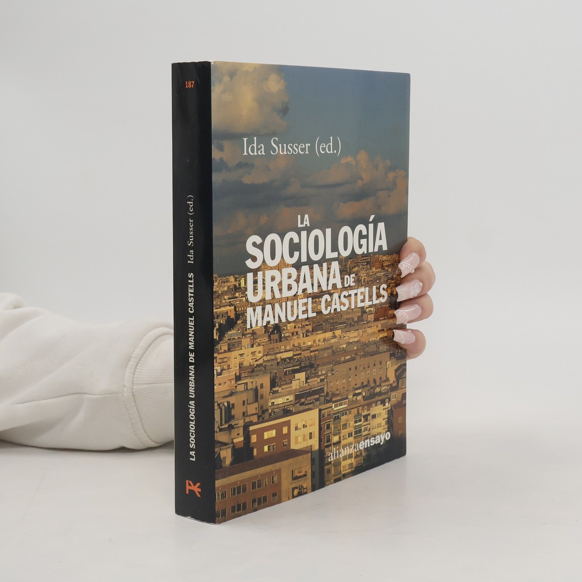 Adolfo Gómez Cedillo Alianza Ensayo - 187: La sociología urbana de Manuel Castells
