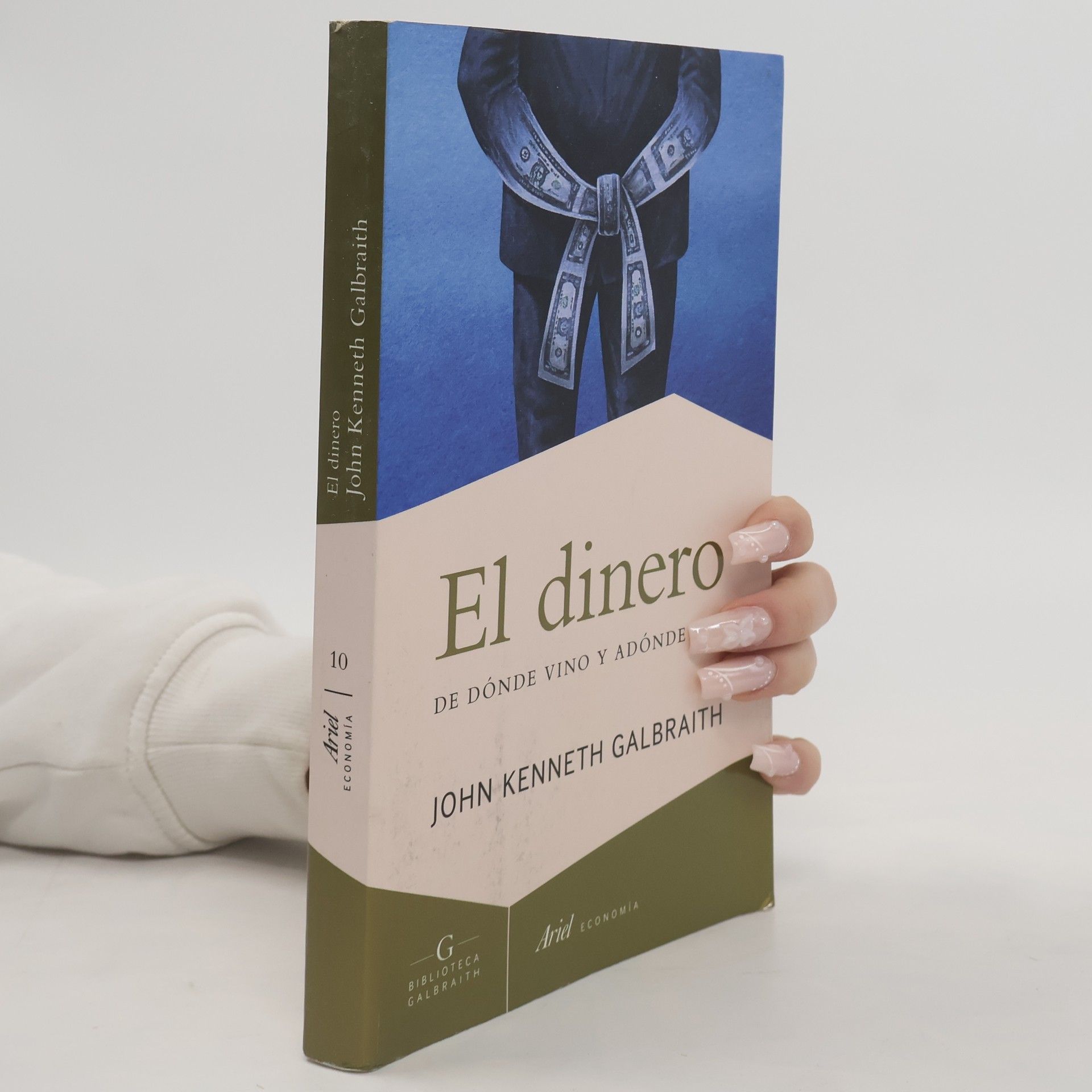 John Kenneth Galbraith Ariel Economía - 10: El dinero