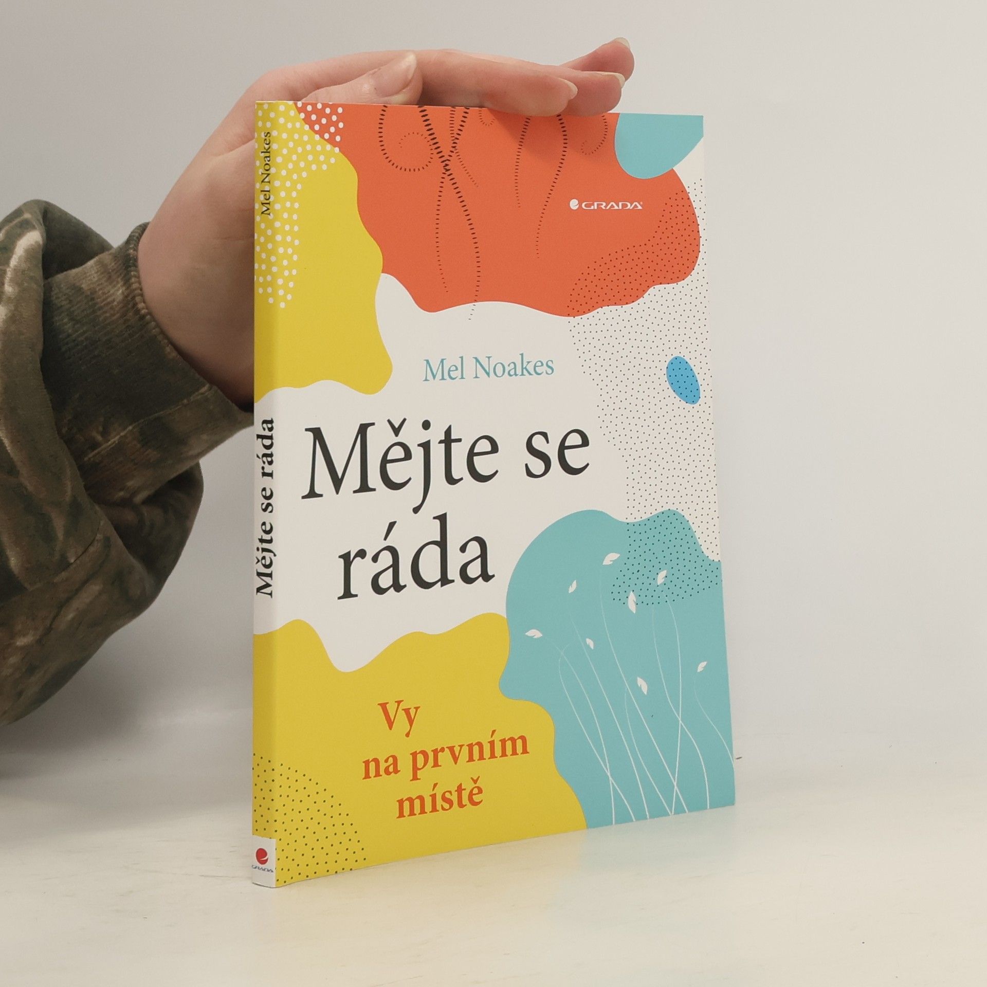 Mějte se ráda. Vy na prvním místě