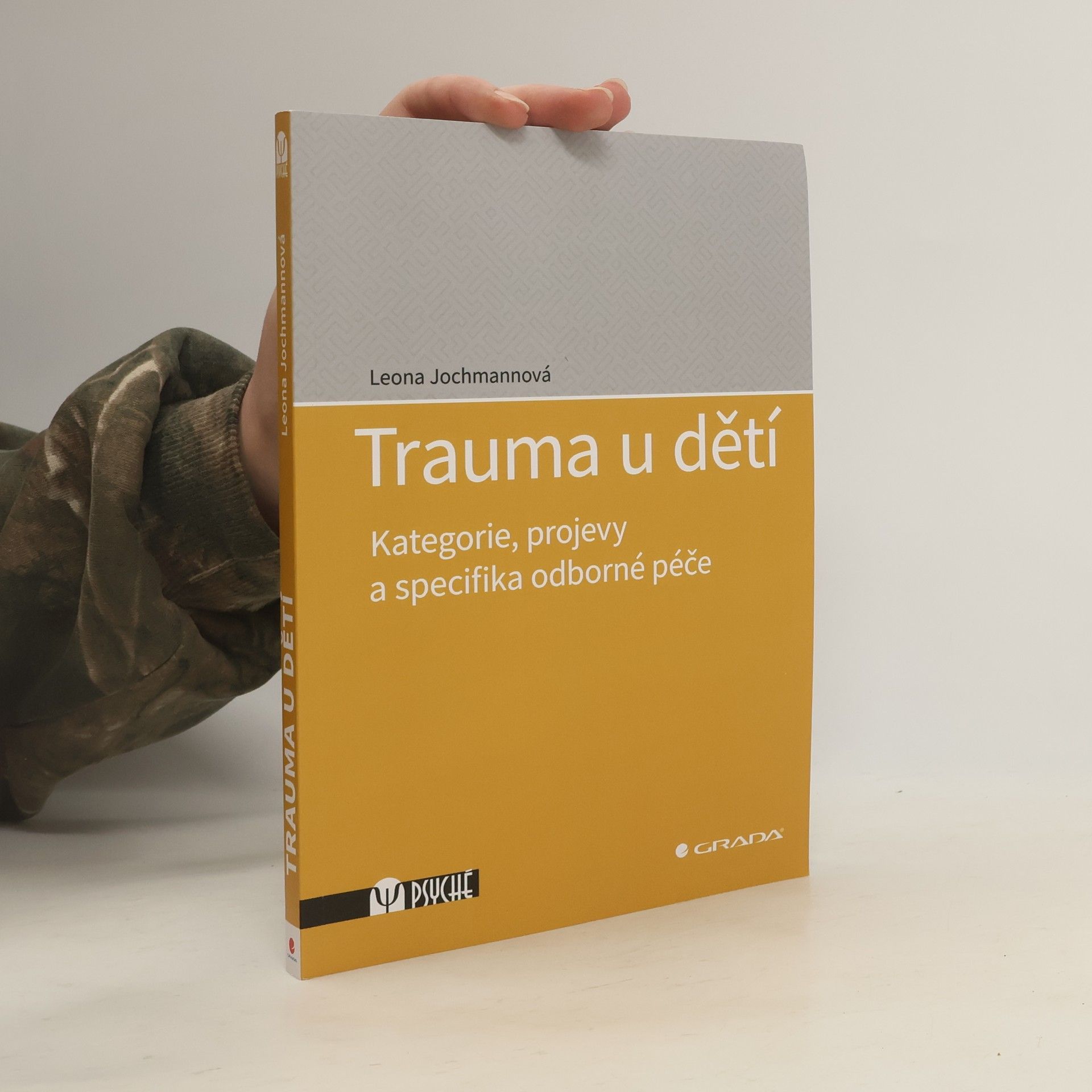 Leona Jochmannová Trauma u dětí : kategorie, projevy a specifika odborné péče
