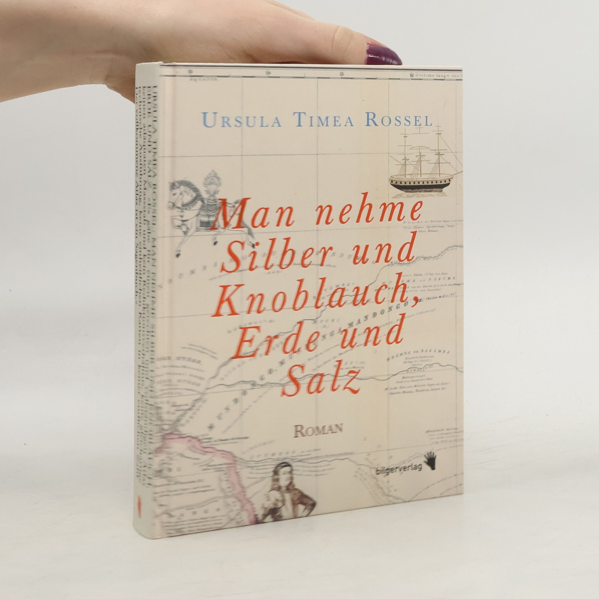 Ursula Timea Rossel Man nehme Silber und Knoblauch, Erde und Salz