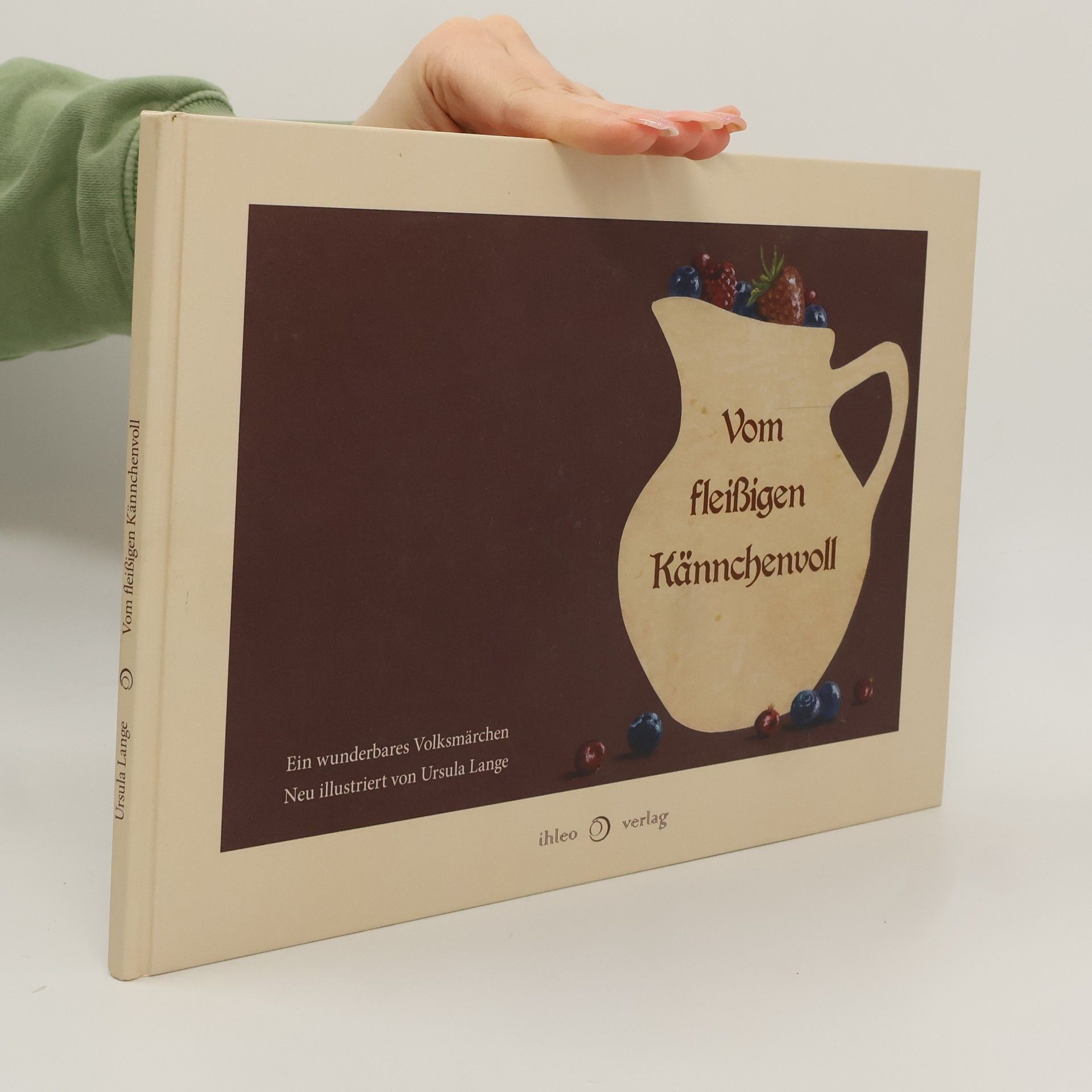 Ursula Lange Vom fleißigen Kännchenvoll