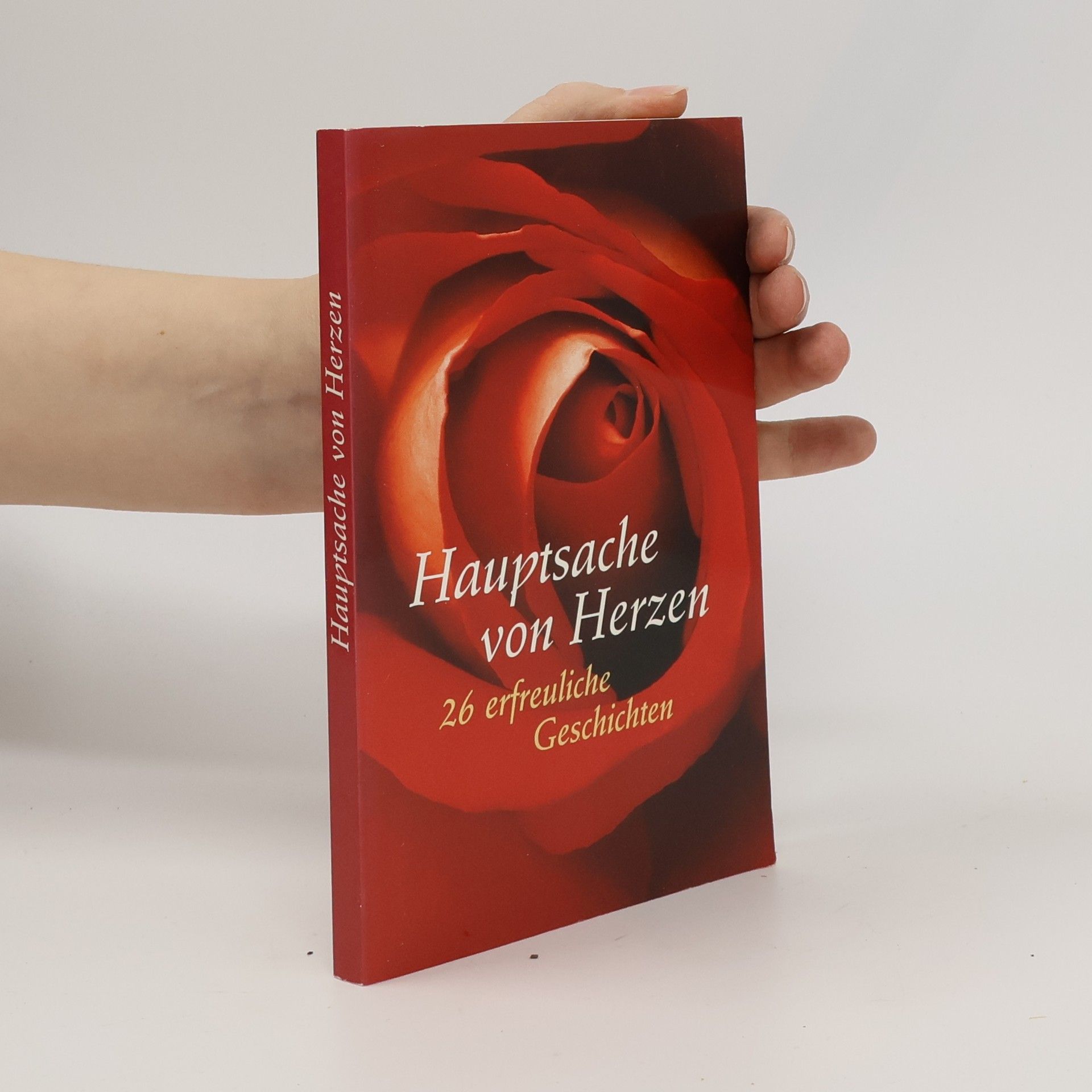 kolektiv Hauptsache von Herzen: 26 erfreuliche Geschichten
