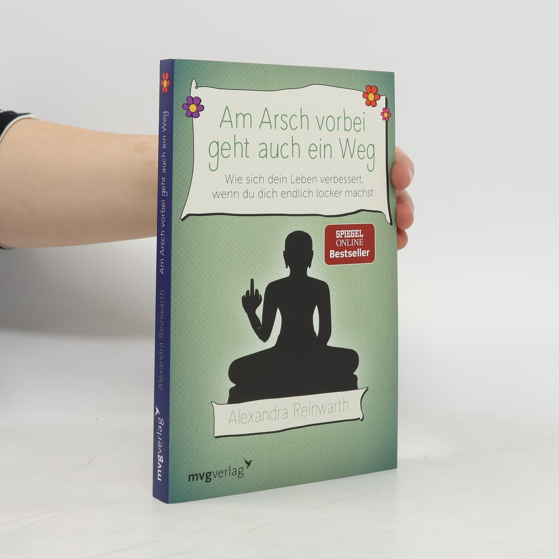 Alexandra Reinwarth Am Arsch vorbei geht auch ein Weg