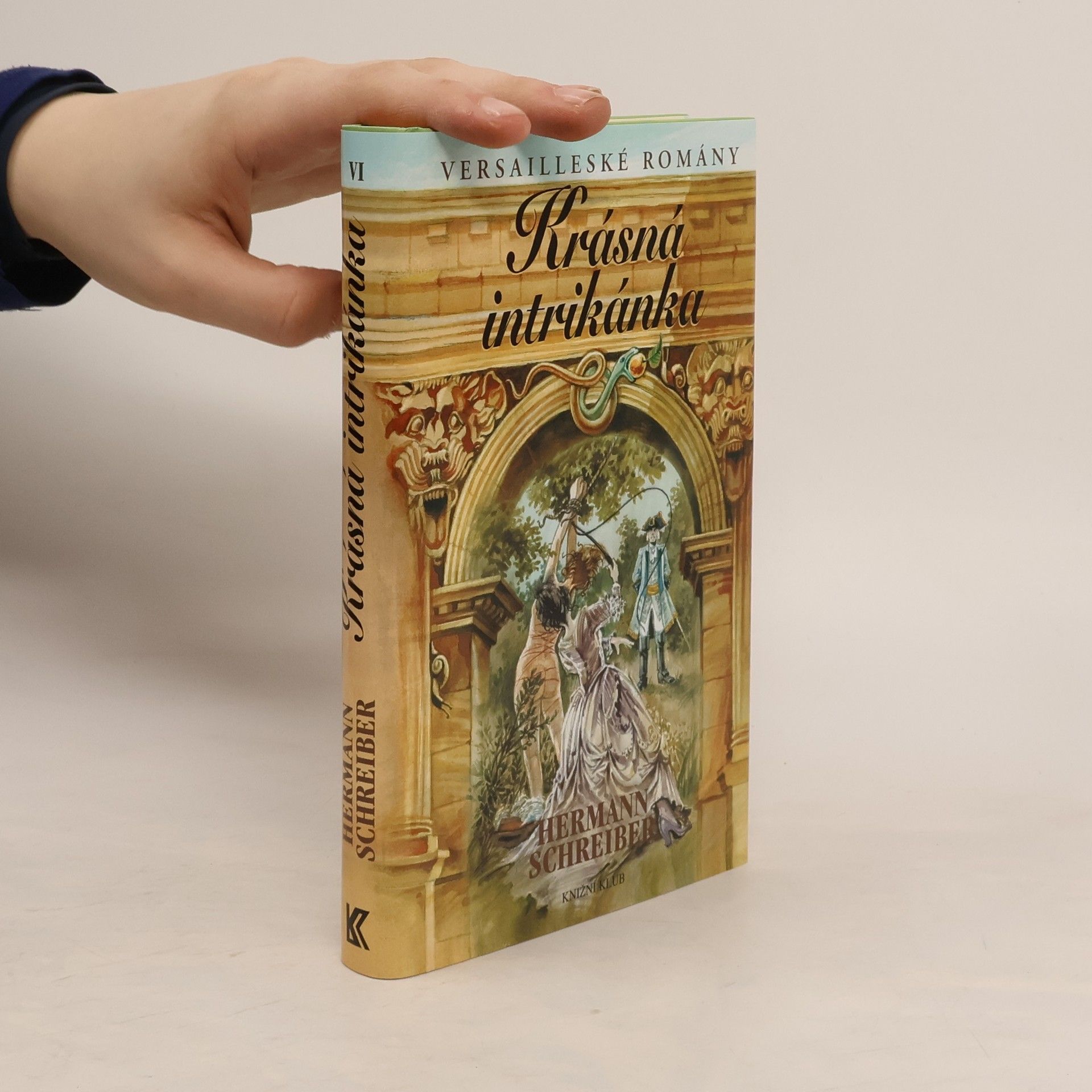 Hermann Schreiber Versailleské romány. VI, Krásná intrikánka
