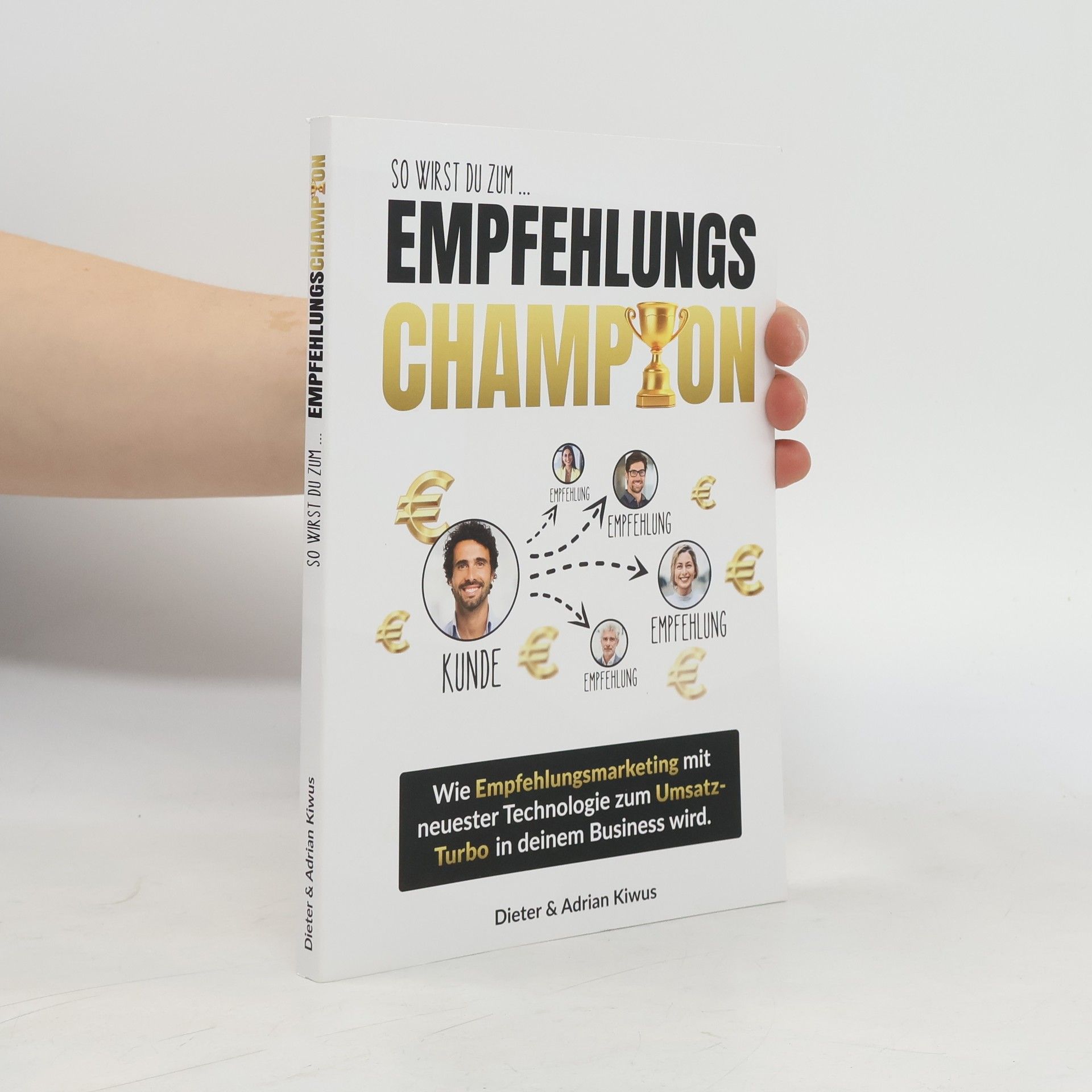 Dieter Kiwus So wirst du zum Empfehlungschampion