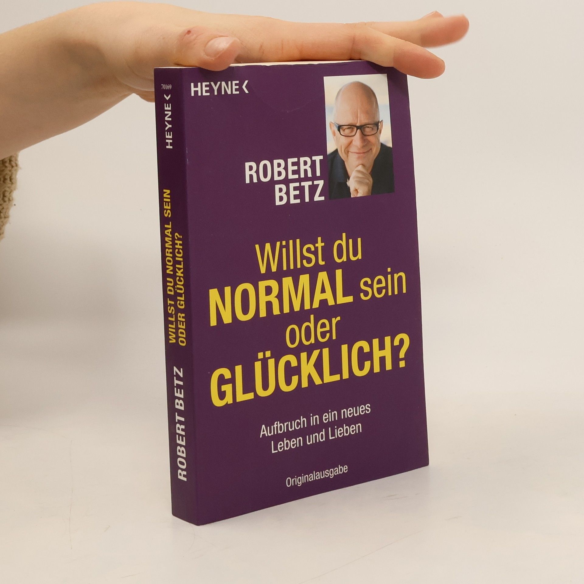 Willst du normal sein oder glücklich?