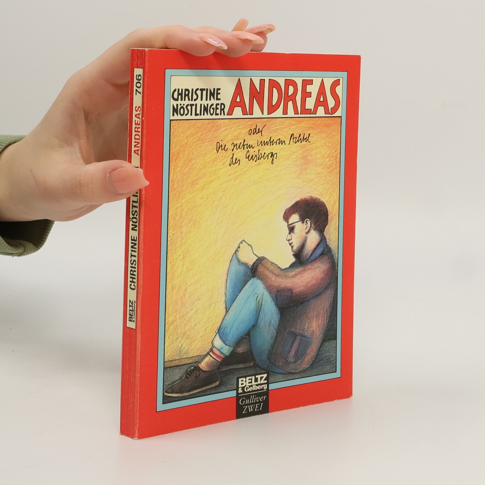 Christine Nöstlinger Andreas oder die unteren sieben Achtel des Eisbergs