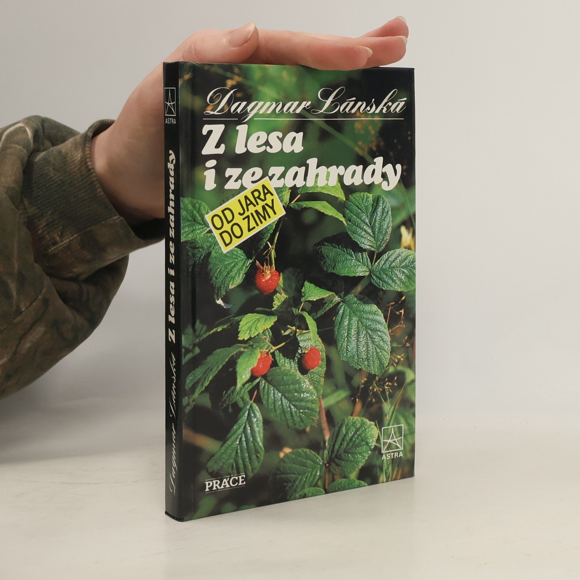 Dagmar Lánská Z lesa i ze zahrady od jara do zimy