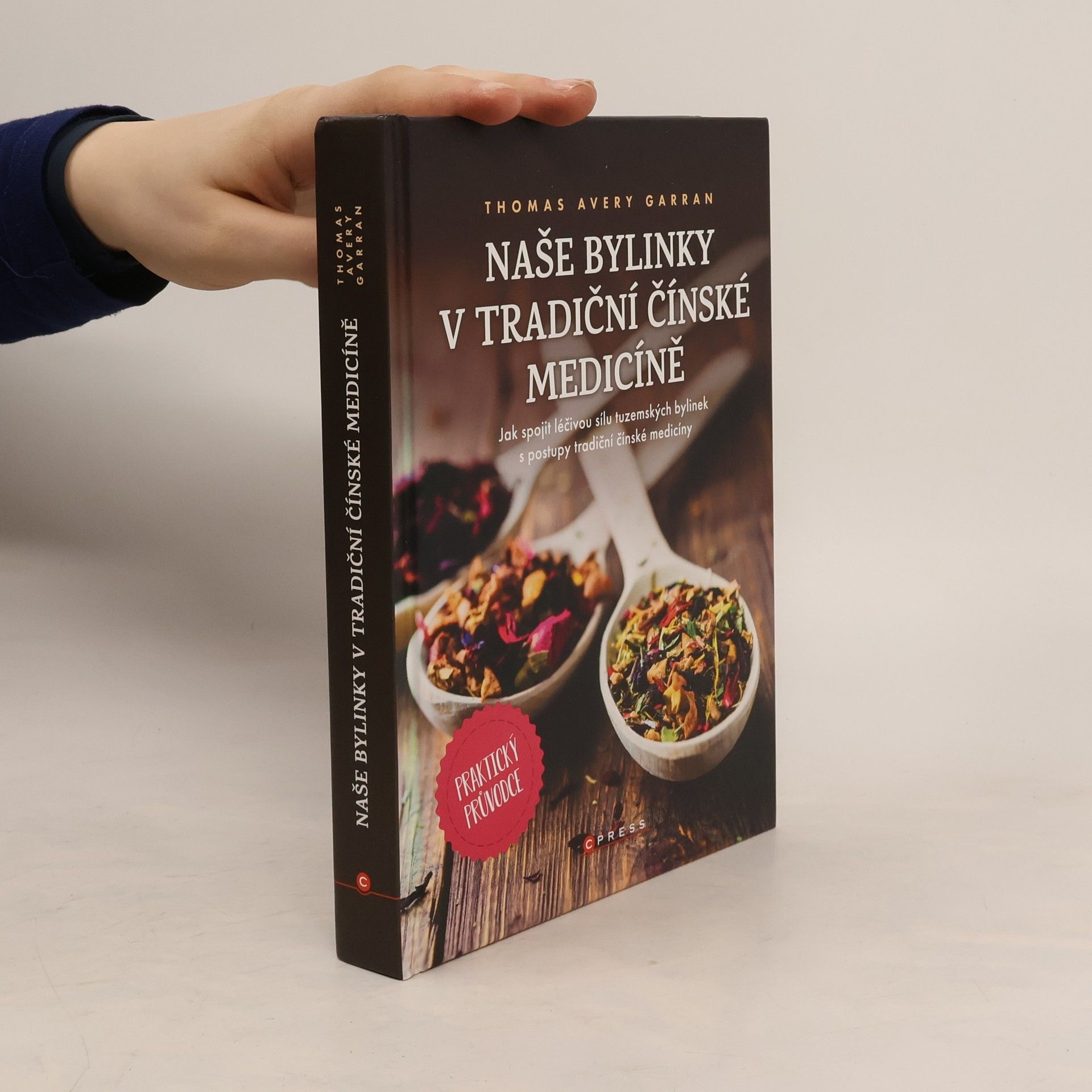 Naše bylinky v tradiční čínské medicíně : praktický průvodce