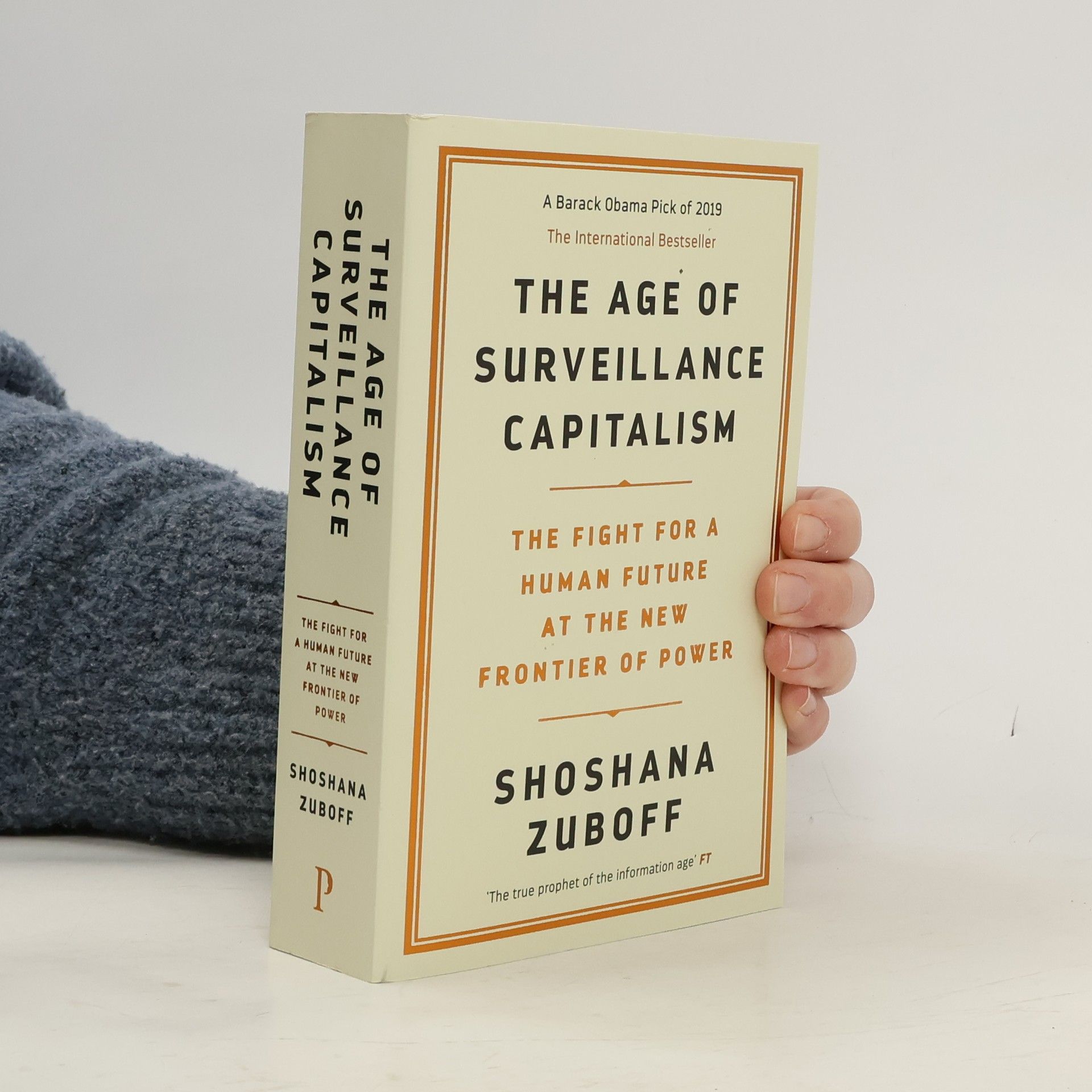 Shoshana Zuboff The age of surveillance capitalism : the fight for a human future at the new frontier of power