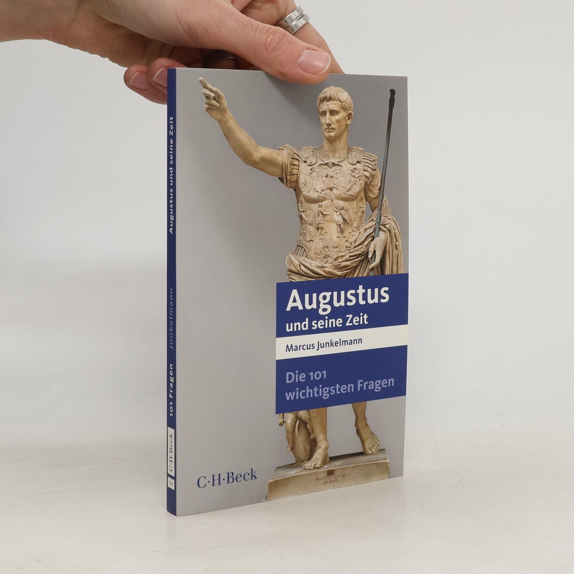Marcus Junkelmann Die 101 wichtigsten Fragen - Augustus und seine Zeit