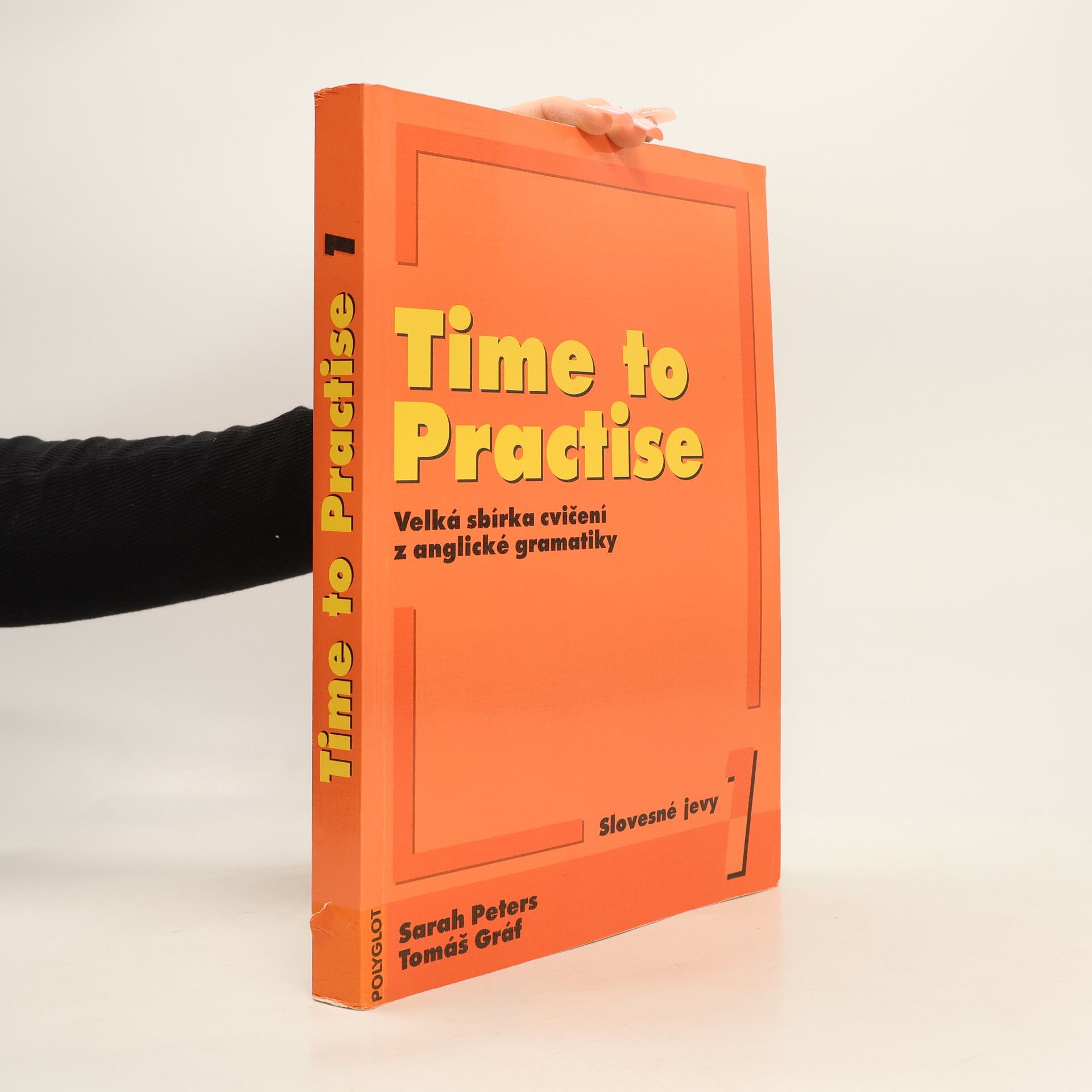 Sarah Peters Time to practise : velká sbírka cvičení z anglické gramatiky. 1, Slovesné jevy