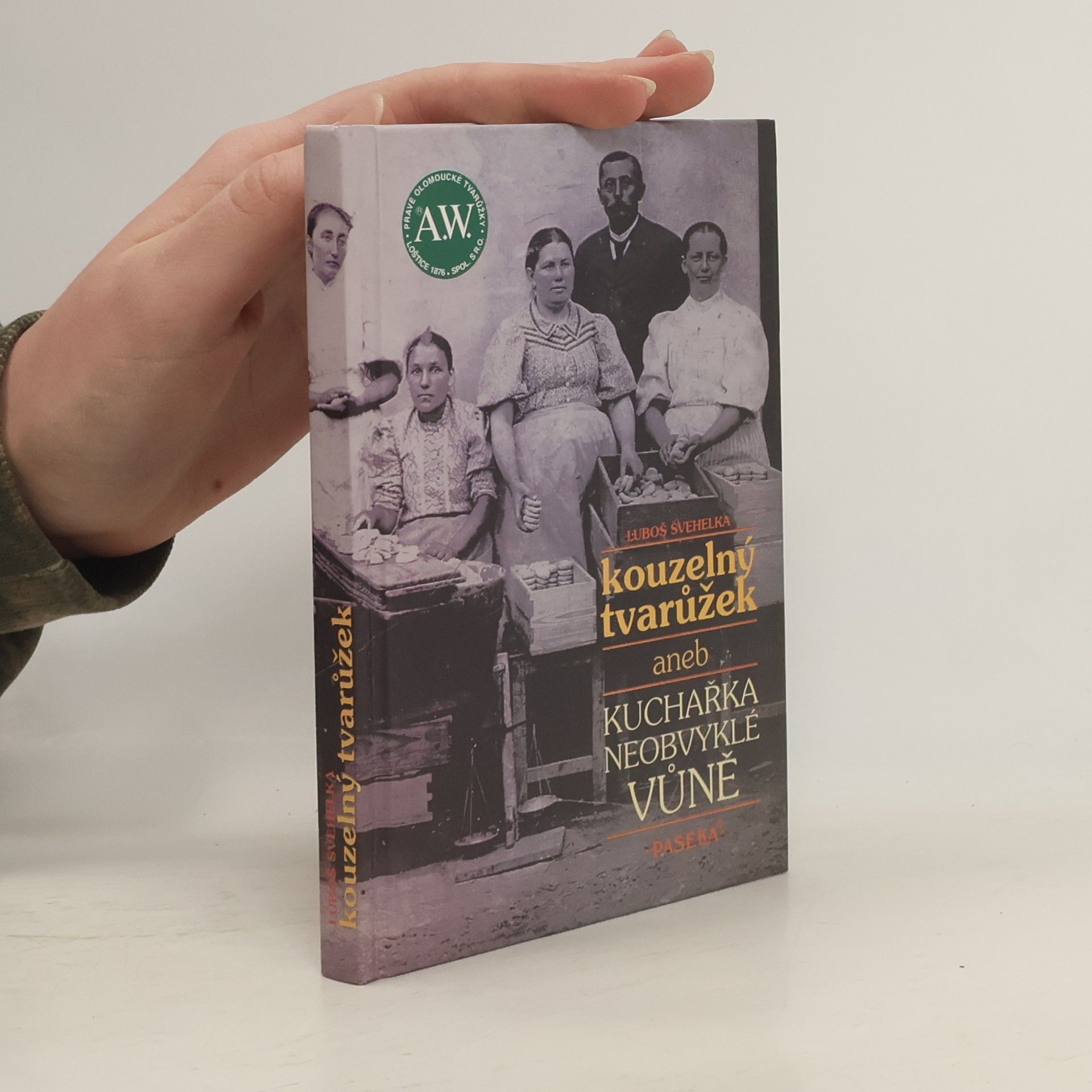 Luboš Švehelka Kouzelný tvarůžek, aneb, Kuchařka neobvyklé vůně