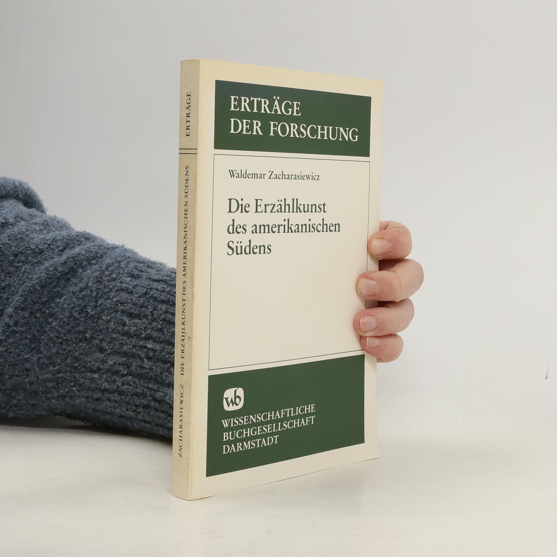 Waldemar Zacharasiewicz Erträge der Forschung: Die Erzählkunst des amerikanischen Südens
