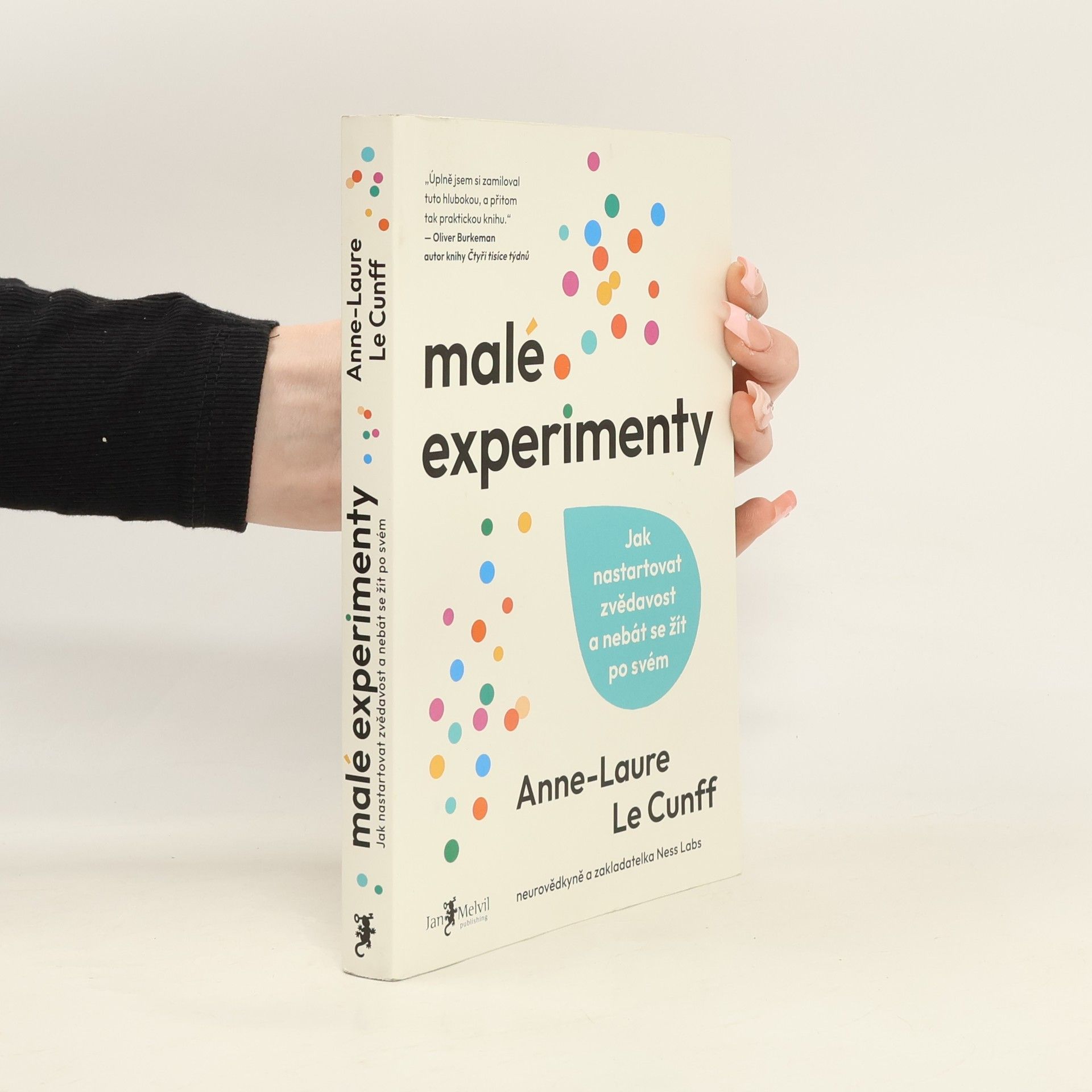 Anne Laure Le Cunff Malé experimenty. Jak nastartovat zvědavost a nebát se žít po svém