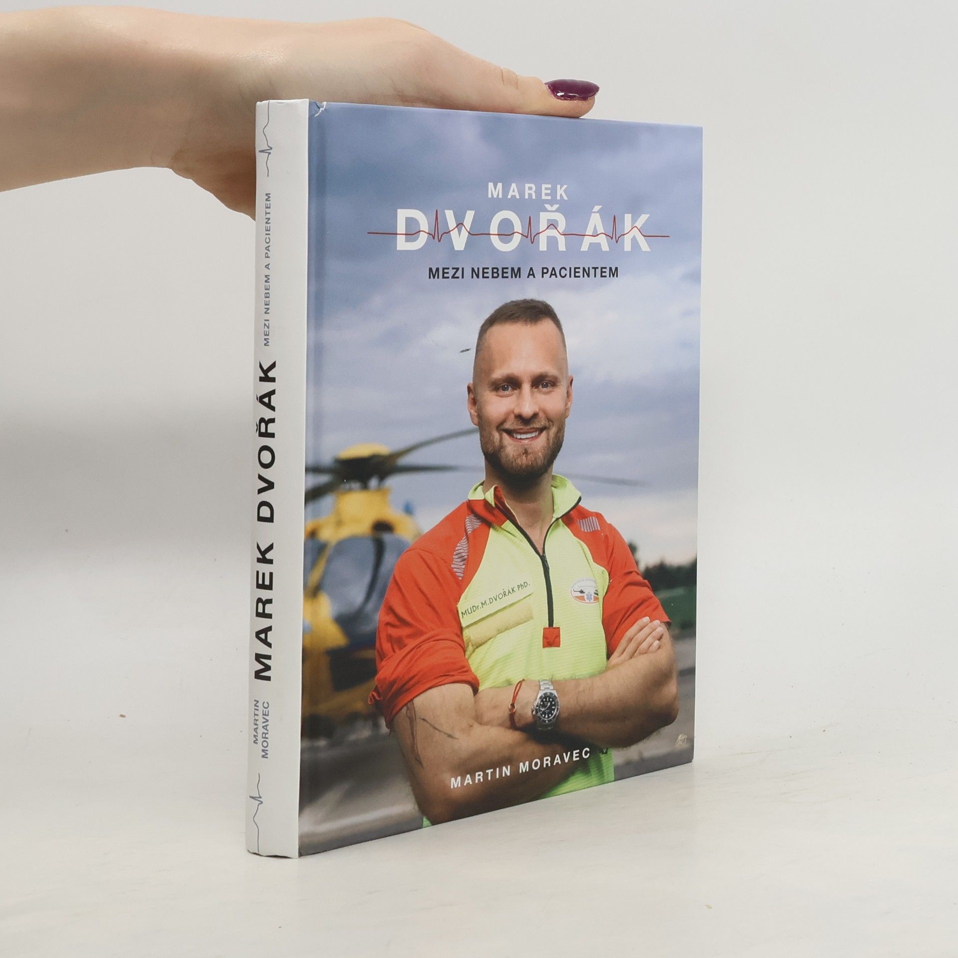 Martin Moravec Marek Dvořák. Mezi nebem a pacientem