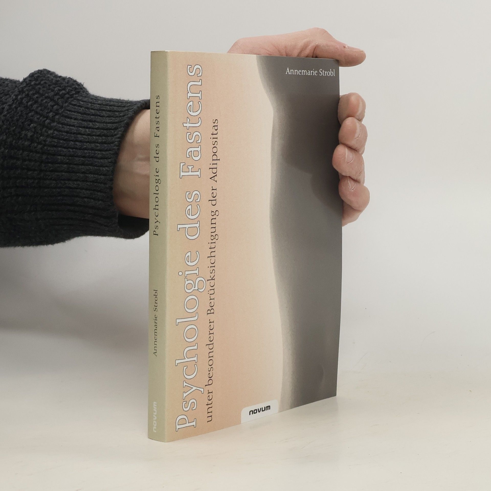 Annemarie Strobl Psychologie des Fastens unter besonderer Berücksichtigung der Adipositas